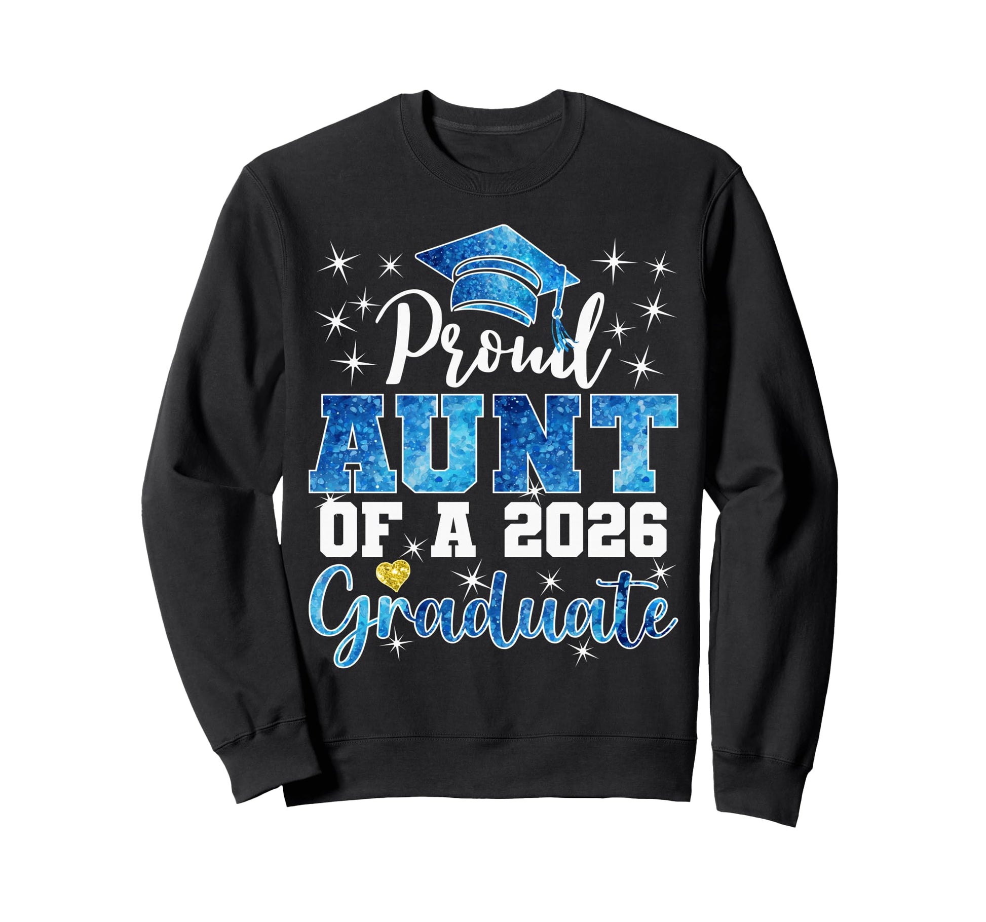 Super Proud Aunt 2026 Graduate Senior Sweatshirt - Streetwear Style Unisex - T-Shirt, Sweatshirt, Hoodie