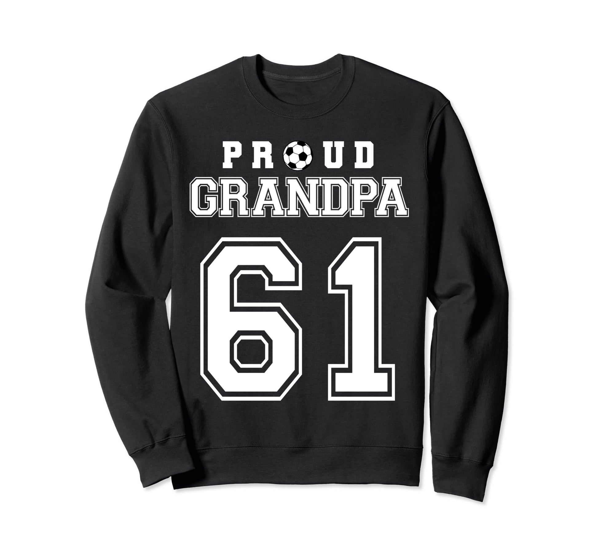 Number 61 Custom Proud Soccer Sweatshirt - Streetwear Style for Adults - T-Shirt, Sweatshirt, Hoodie