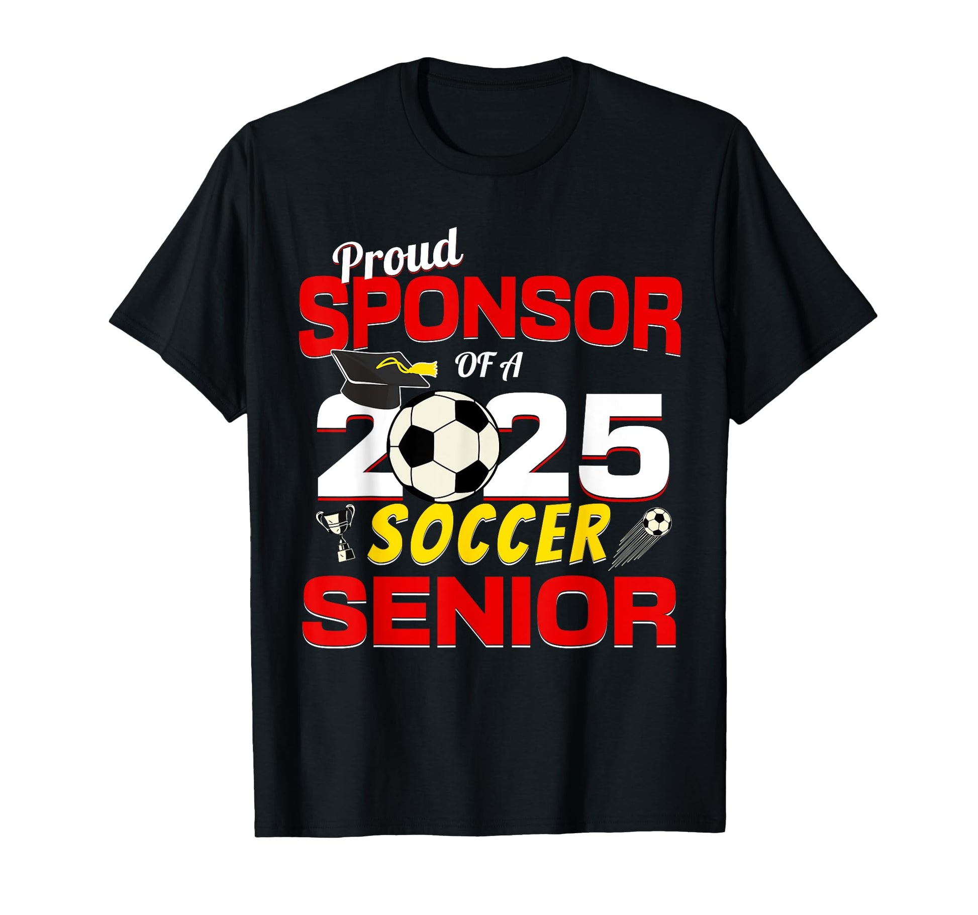 Senior Sponsor 2025 Proud T-Shirt - Casual Everyday Wear for Adults - T-Shirt, Sweatshirt, Hoodie
