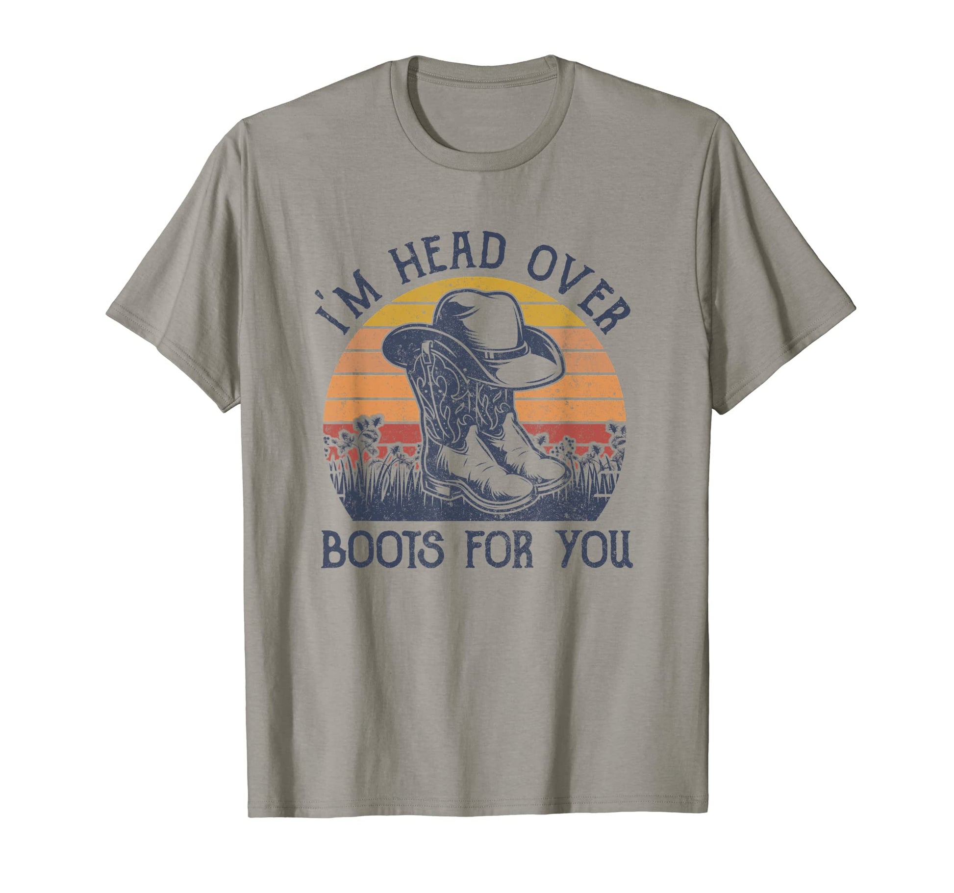 Im Head Over Boots You Cowboy Hat T-Shirt - Novelty Apparel for Adults - T-Shirt, Sweatshirt, Hoodie