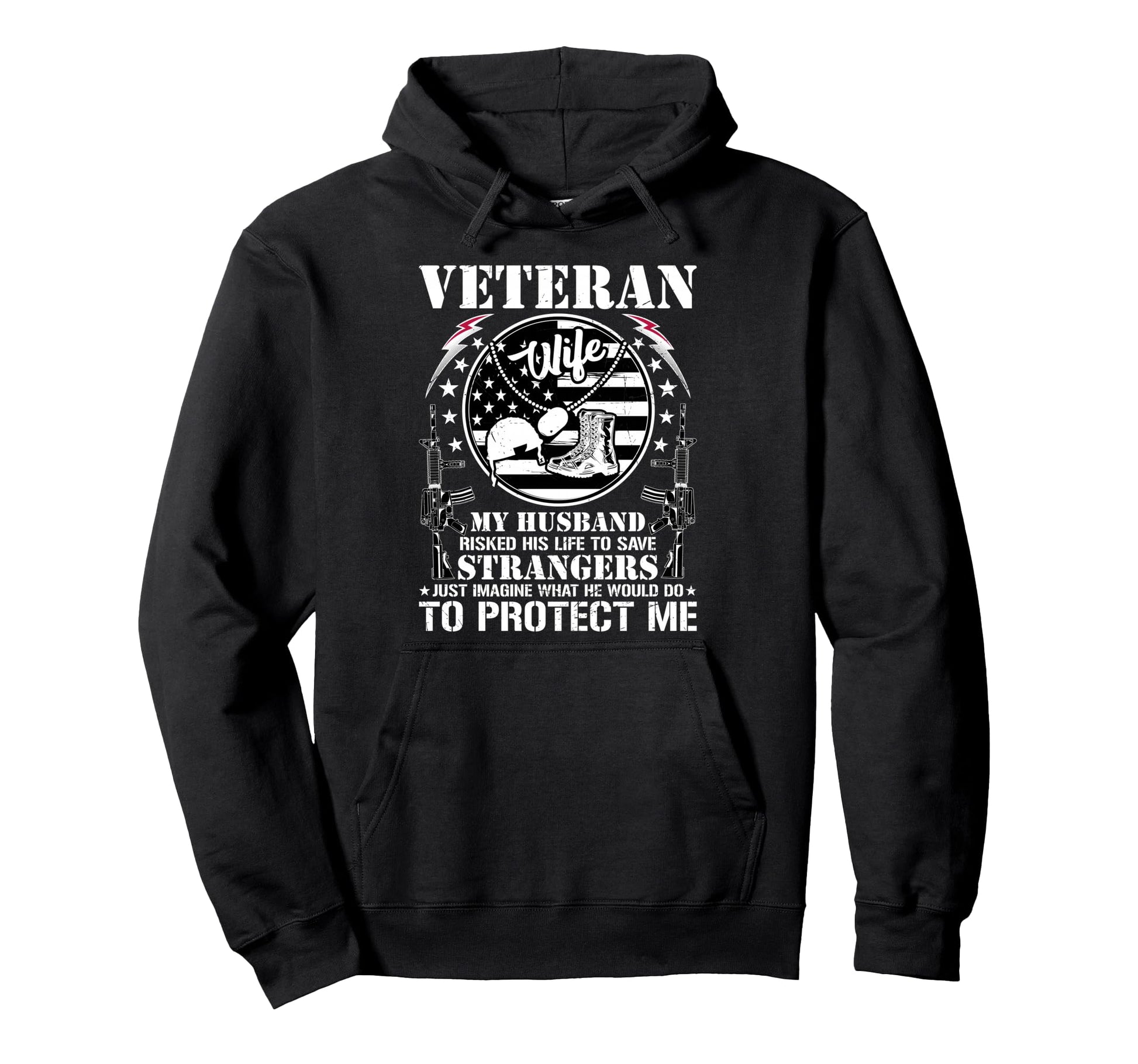 Veteran Wife Patriotic Military Hoodie - Casual Everyday Wear Unisex - T-Shirt, Sweatshirt, Hoodie