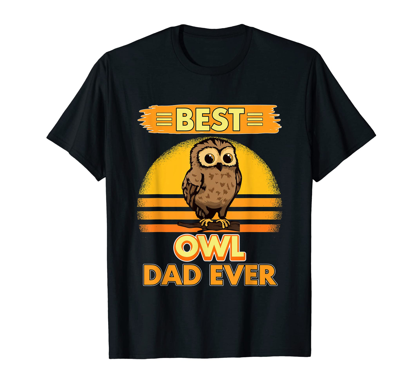 Mens Fathers Day Best Owl Dad Ever T-Shirt - Novelty Apparel for Adults - T-Shirt, Sweatshirt, Hoodie