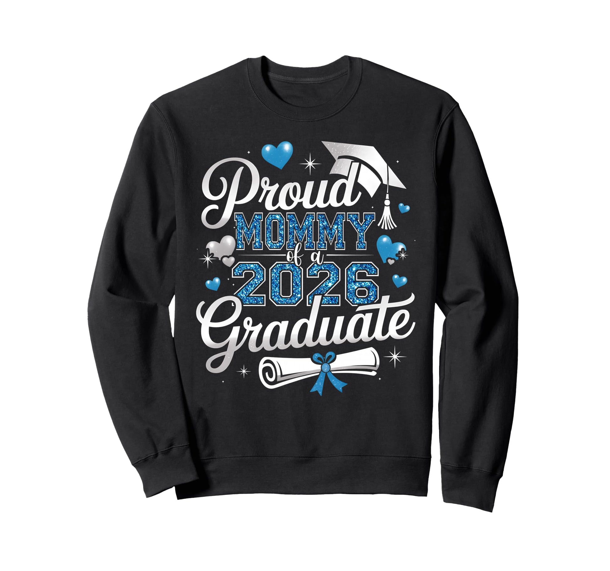 Proud Mommy Class 2026 Graduate Sweatshirt - Trendy Graphic for Adults - T-Shirt, Sweatshirt, Hoodie