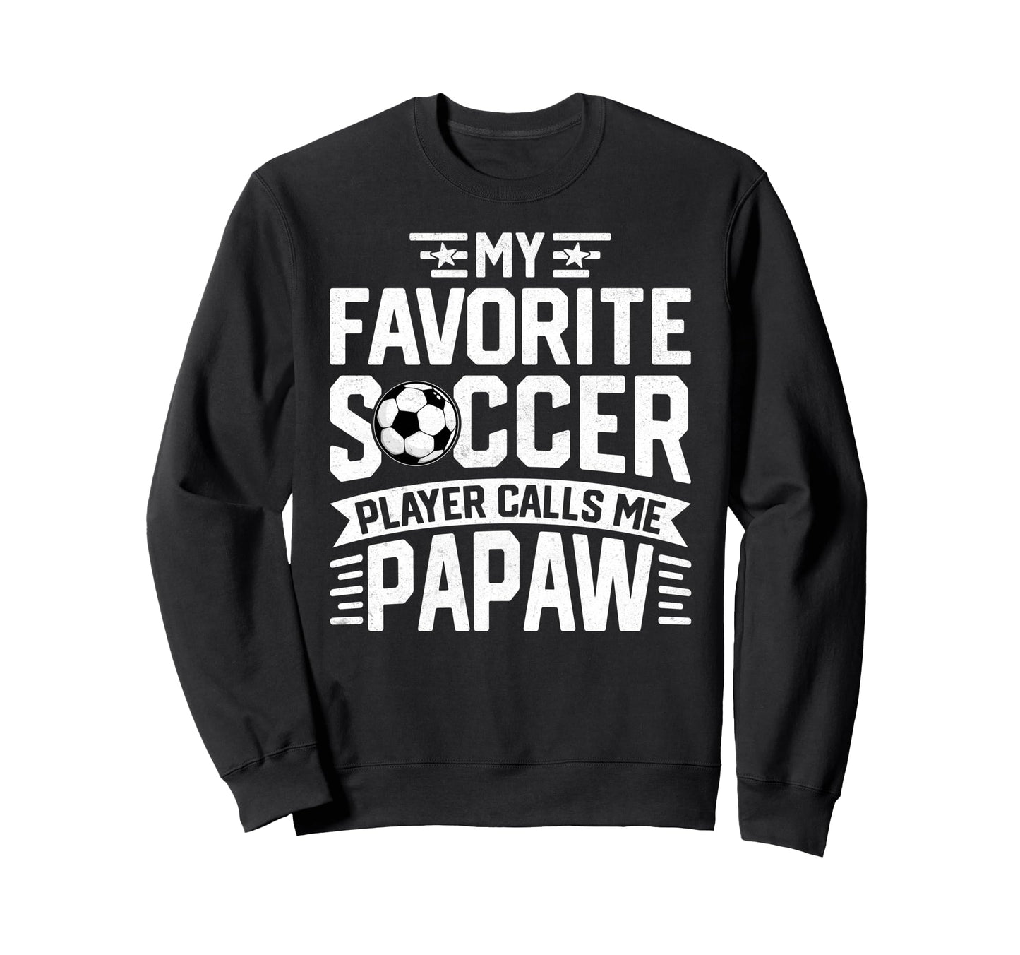Soccer Player Call Me Papaw Fathers Sweatshirt - Unique Graphic Men Women - T-Shirt, Sweatshirt, Hoodie