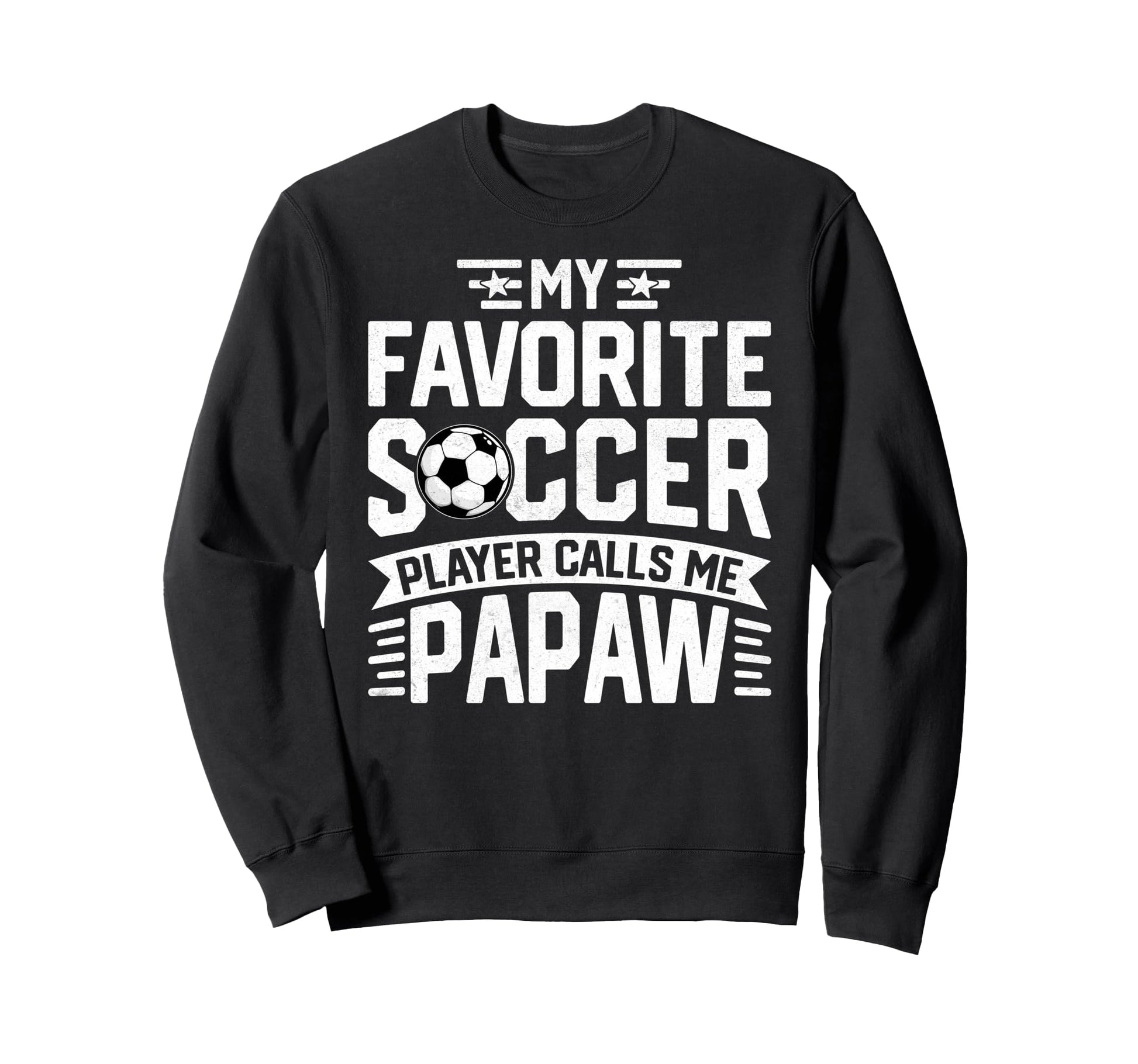 Soccer Player Call Me Papaw Fathers Sweatshirt - Unique Graphic Men Women - T-Shirt, Sweatshirt, Hoodie