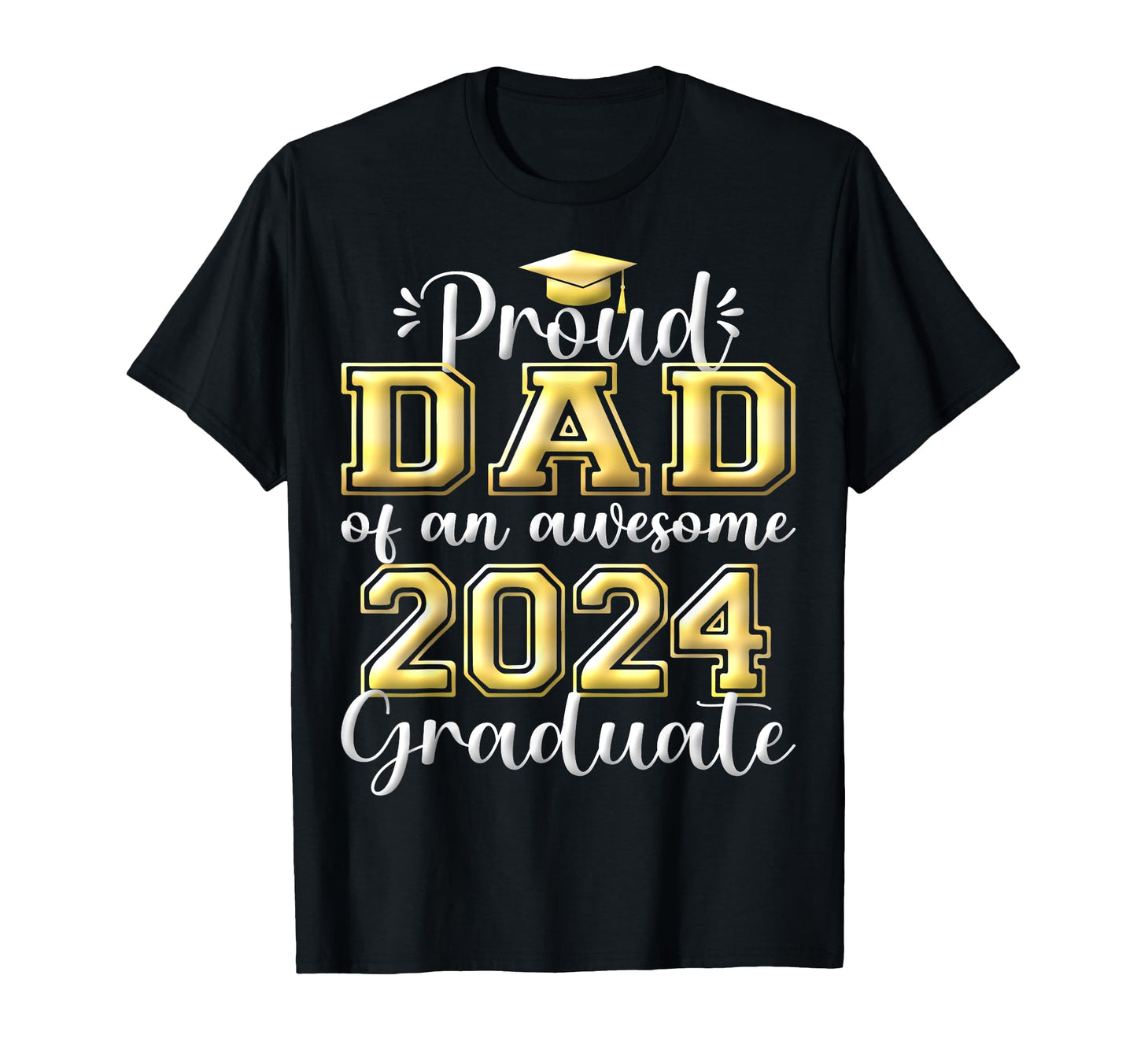 Super Proud Dad 2024 Graduate T-Shirt - Streetwear Style for Adults - T-Shirt, Sweatshirt, Hoodie