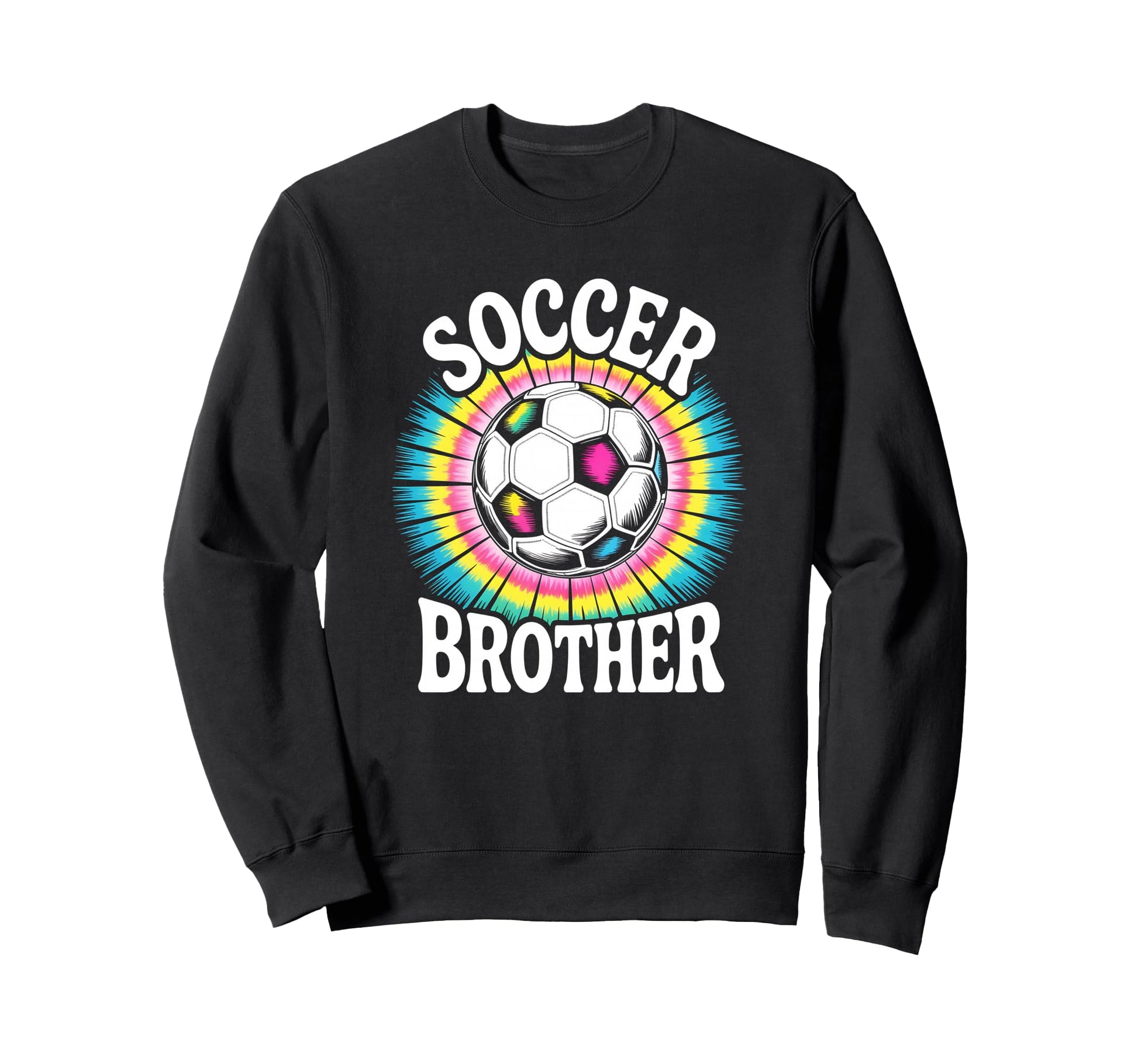 Soccer Brother Tie Dye Spirit Sweatshirt - Streetwear Style Unisex - T-Shirt, Sweatshirt, Hoodie