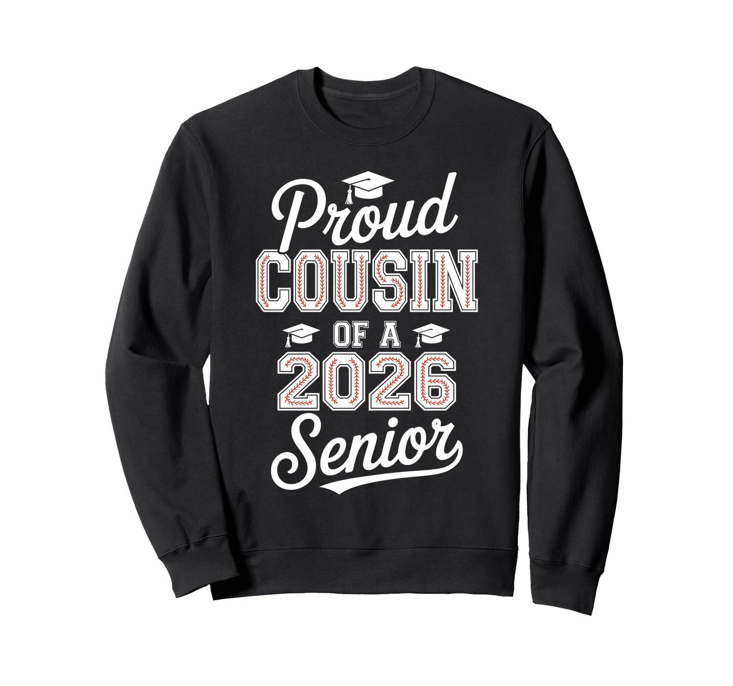 Proud Cousin 2026 Senior Baseball Sweatshirt - Unique Graphic Men Women - T-Shirt, Sweatshirt, Hoodie