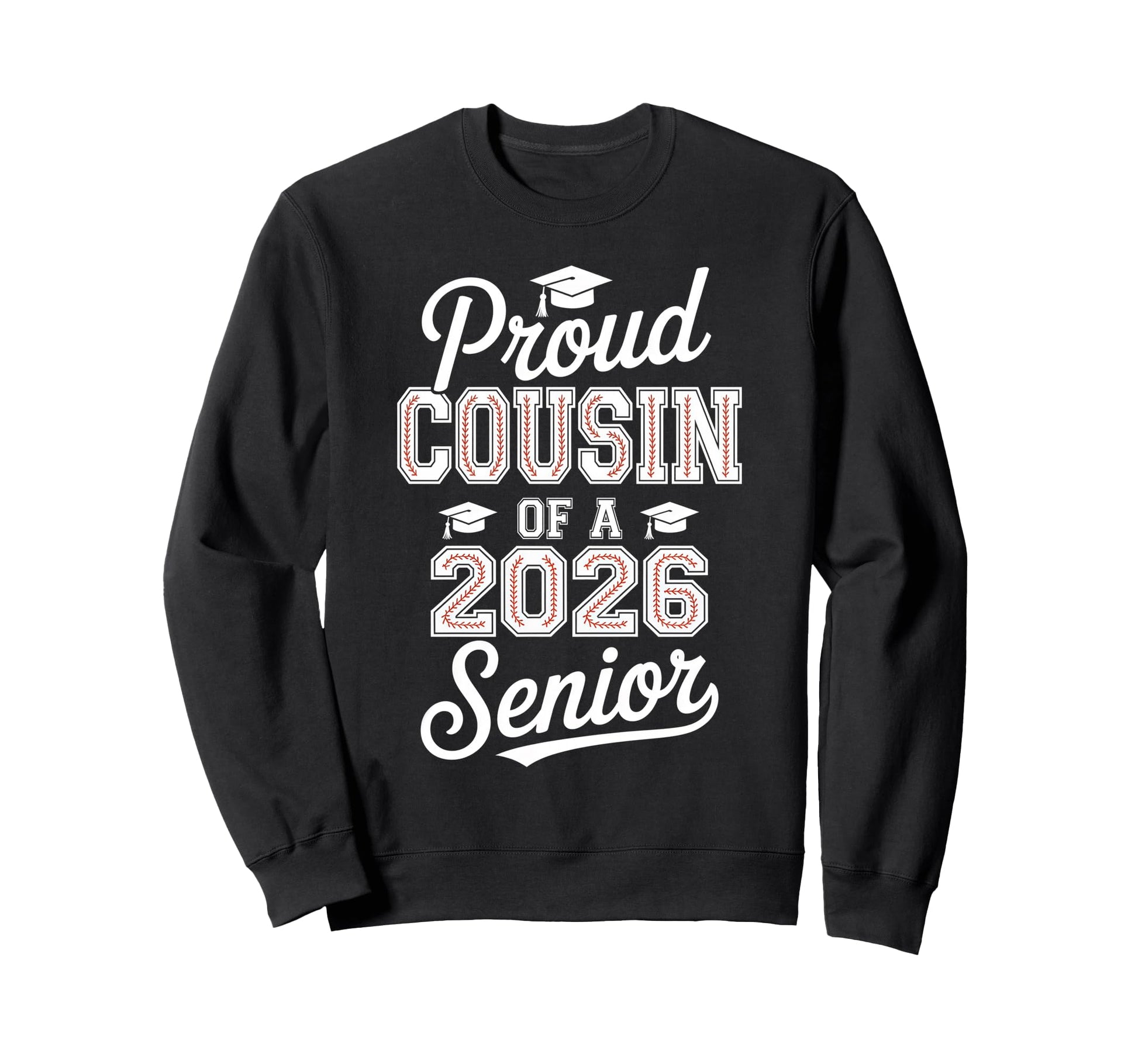 Proud Cousin 2026 Senior Baseball Sweatshirt - Unique Graphic Men Women - T-Shirt, Sweatshirt, Hoodie