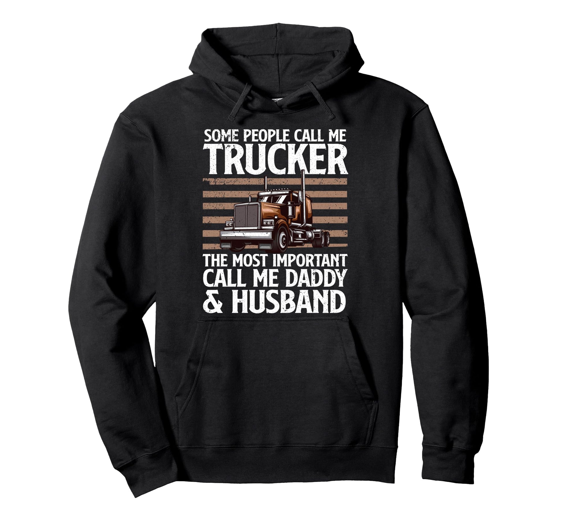 Truck Driver Art Dad Father Trucking Hoodie - Streetwear Style Men Women - T-Shirt, Sweatshirt, Hoodie