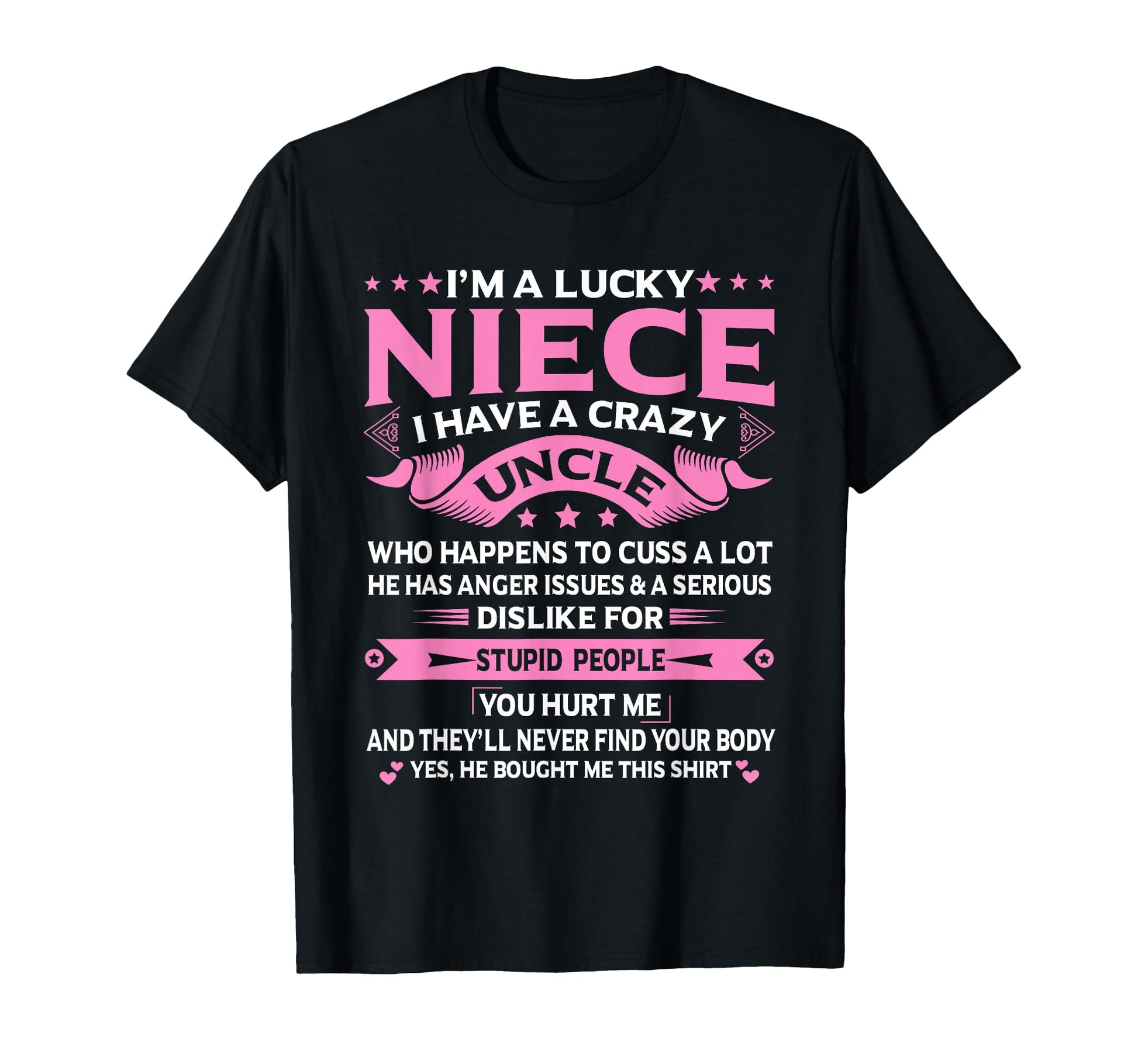 Im Lucky Niece I Have Crazy Uncle T-Shirt - Aesthetic Graphic for Adults - T-Shirt, Sweatshirt, Hoodie