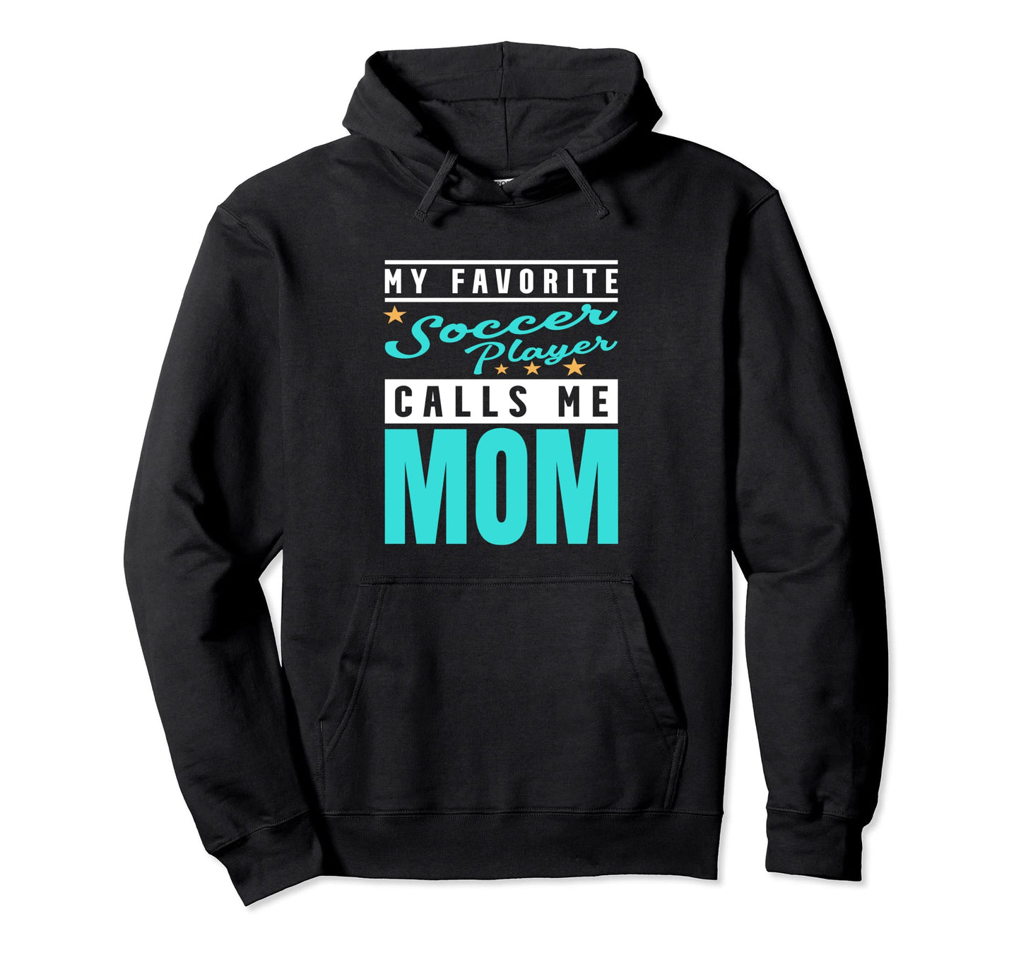 My Favorite Soccer Player Calls Me Mom Hoodie - Trendy Graphic Men Women - T-Shirt, Sweatshirt, Hoodie
