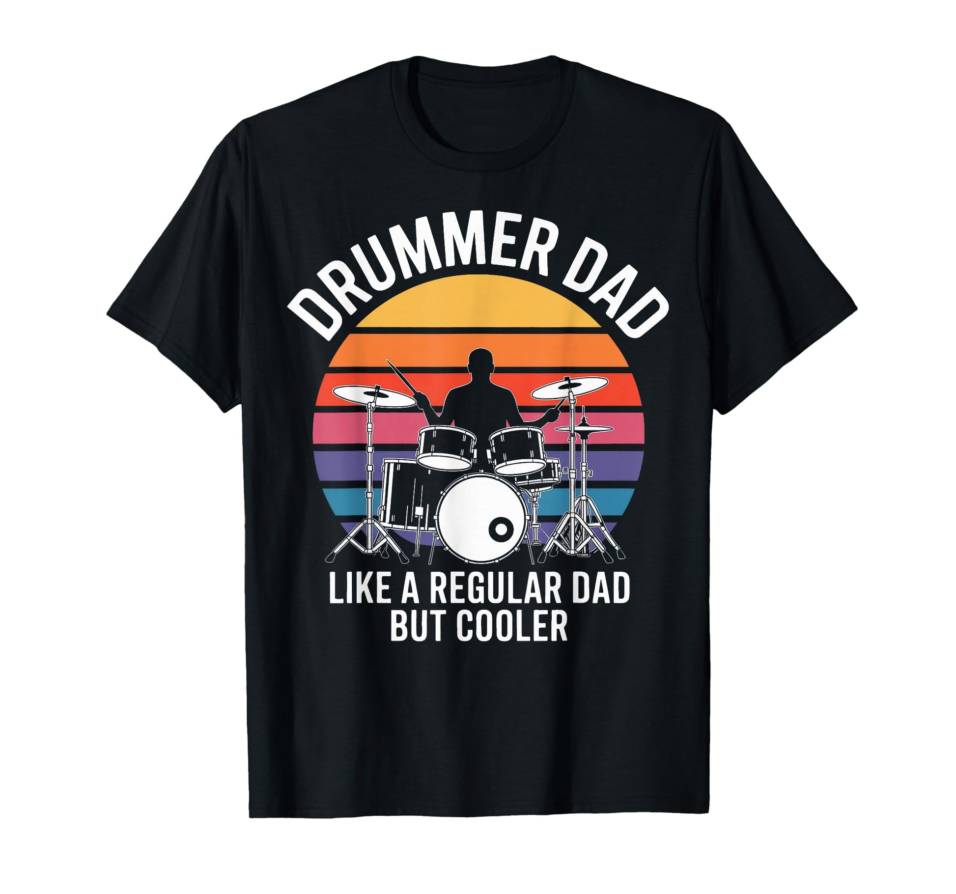 Drummer Dad Musician Like Regular Dad But T-Shirt - Novelty Apparel Unisex - T-Shirt, Sweatshirt, Hoodie