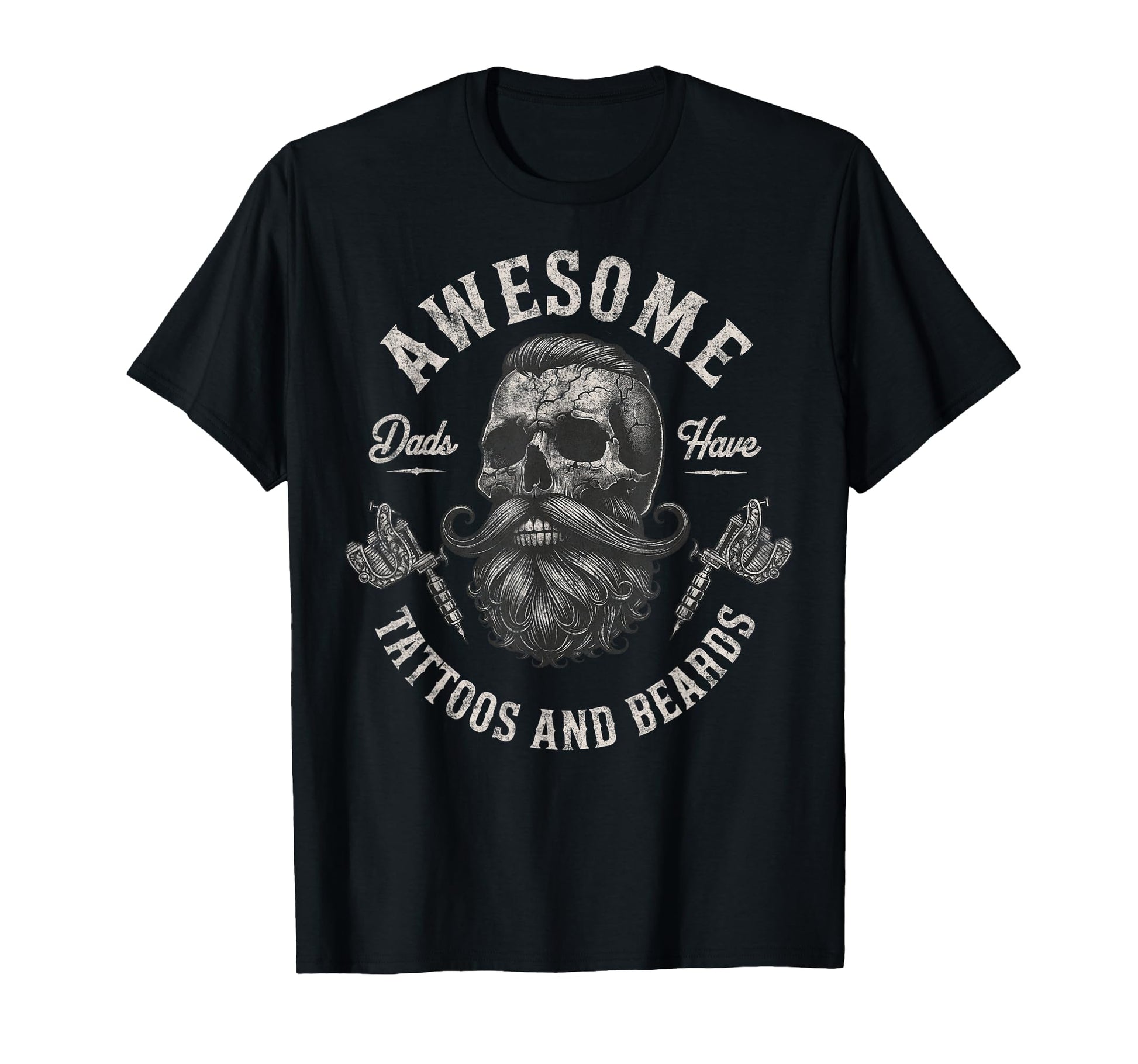 Awesome Dads Have Tattoos And Beards T-Shirt - Unique Graphic Unisex - T-Shirt, Sweatshirt, Hoodie