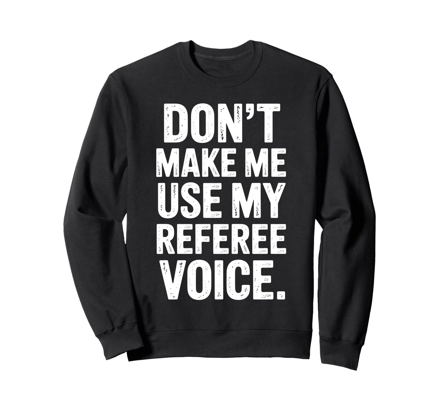 Best Referee Soccer Ref Umpire Sweatshirt - Streetwear Style for Adults - T-Shirt, Sweatshirt, Hoodie