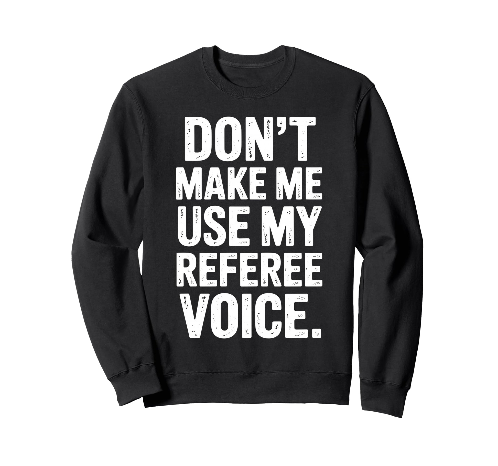 Best Referee Soccer Ref Umpire Sweatshirt - Streetwear Style for Adults - T-Shirt, Sweatshirt, Hoodie