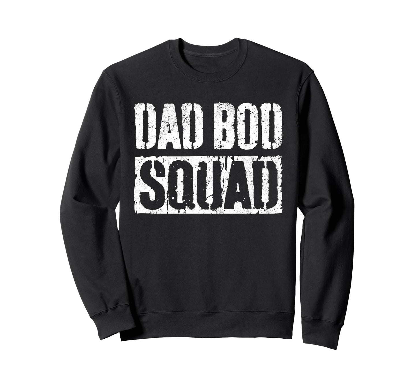 Dad Bod Squad Fathers Day Sweatshirt - Fun Novelty Design Men Women - T-Shirt, Sweatshirt, Hoodie