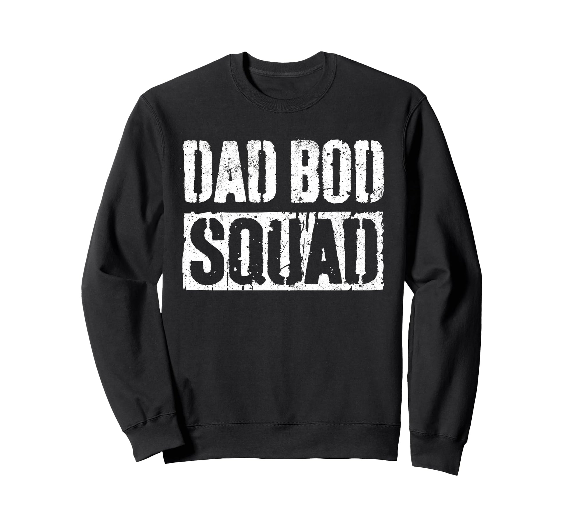 Dad Bod Squad Fathers Day Sweatshirt - Fun Novelty Design Men Women - T-Shirt, Sweatshirt, Hoodie