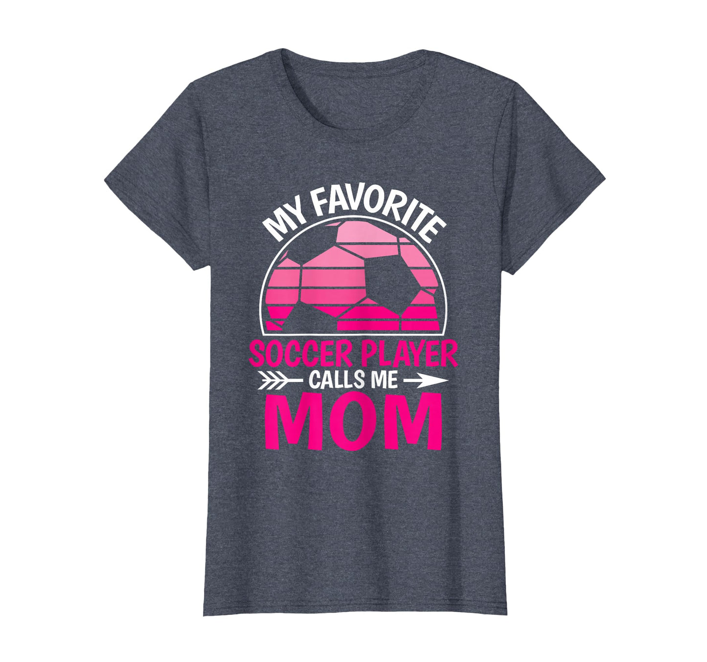 My Favorite Soccer Player Calls Me Mom T-Shirt - Novelty Apparel Men Women - T-Shirt, Sweatshirt, Hoodie