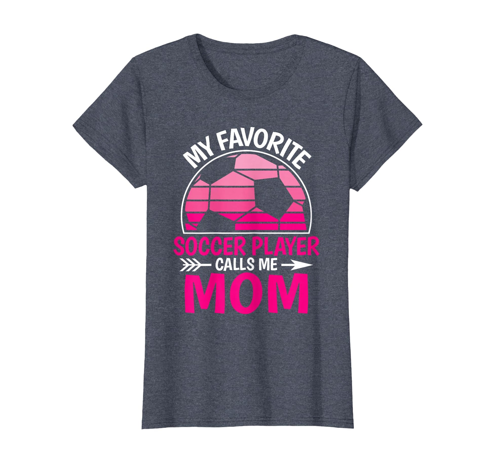 My Favorite Soccer Player Calls Me Mom T-Shirt - Novelty Apparel Men Women - T-Shirt, Sweatshirt, Hoodie