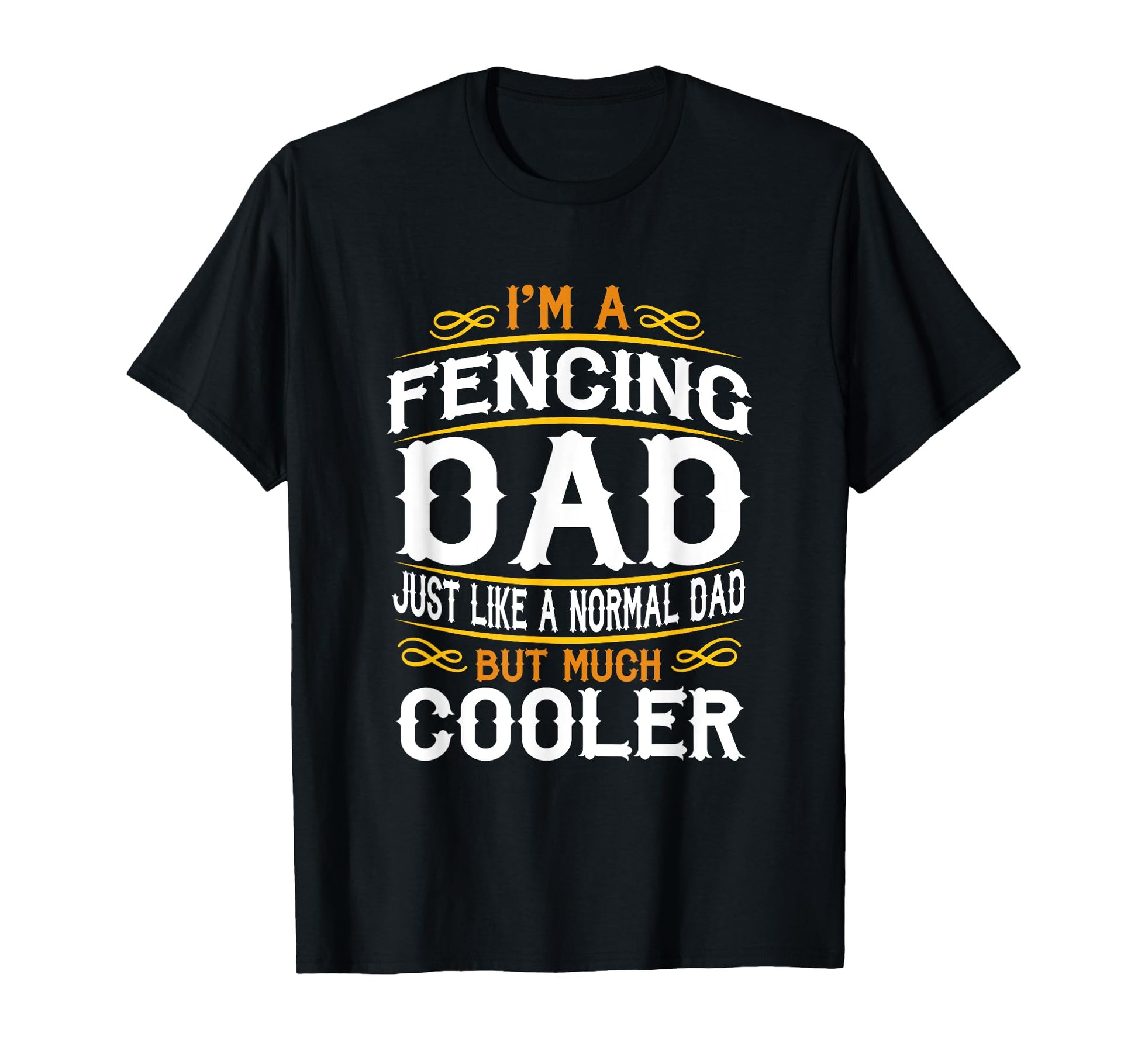 Fencing Dad Im Dad T Shirts F516 T-Shirt - Unique Graphic Unisex - T-Shirt, Sweatshirt, Hoodie