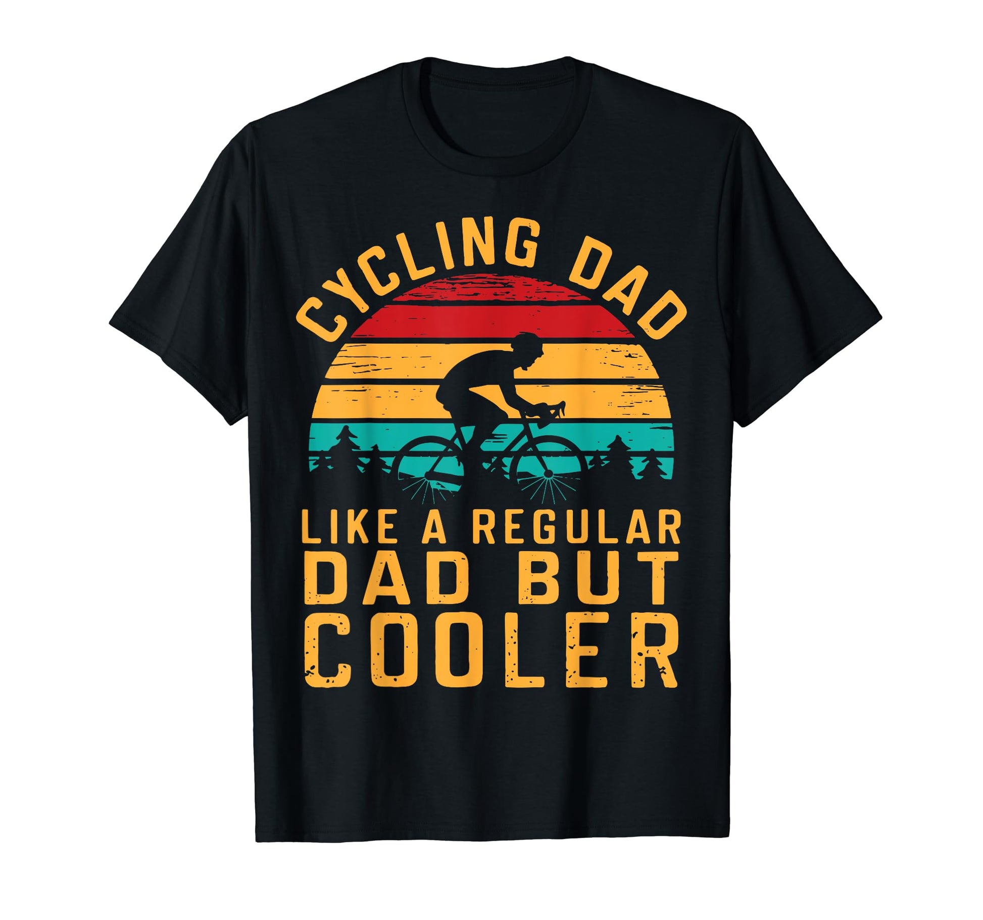 Cycling Dad Funny Biker Lover Cyclist T-Shirt - Novelty Apparel Unisex - T-Shirt, Sweatshirt, Hoodie