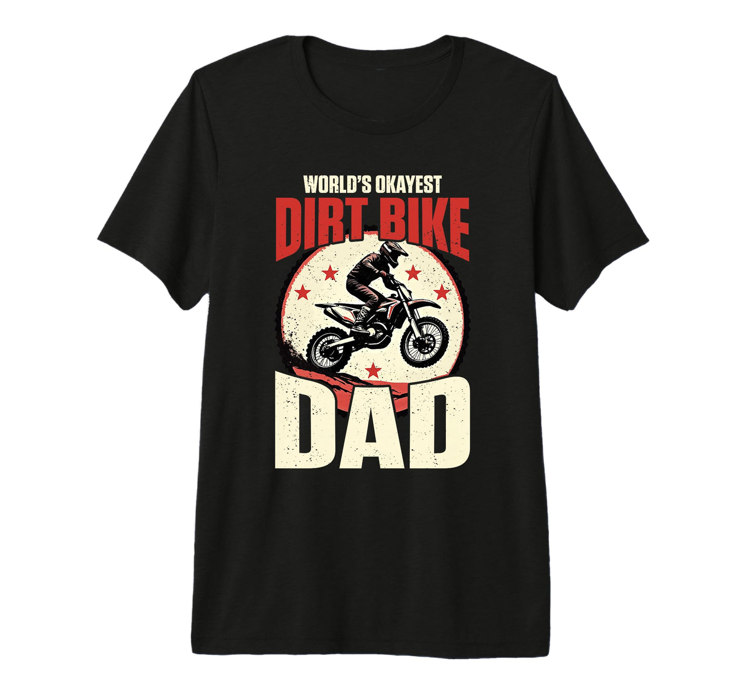 Mens Worlds Okayest Dirt Bike Dad T-Shirt - Streetwear Style Men Women - T-Shirt, Sweatshirt, Hoodie