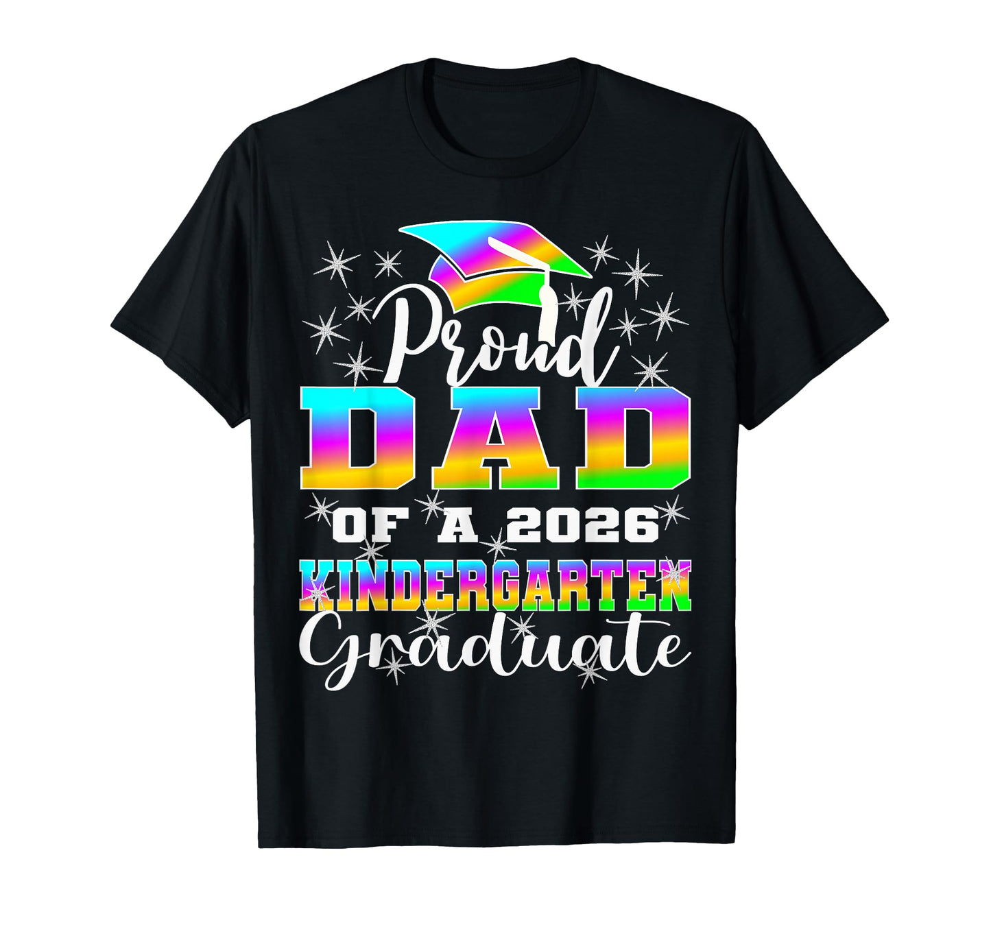 Proud Dad Kindergarten Graduate 2026 T-Shirt - Unique Graphic Unisex - T-Shirt, Sweatshirt, Hoodie