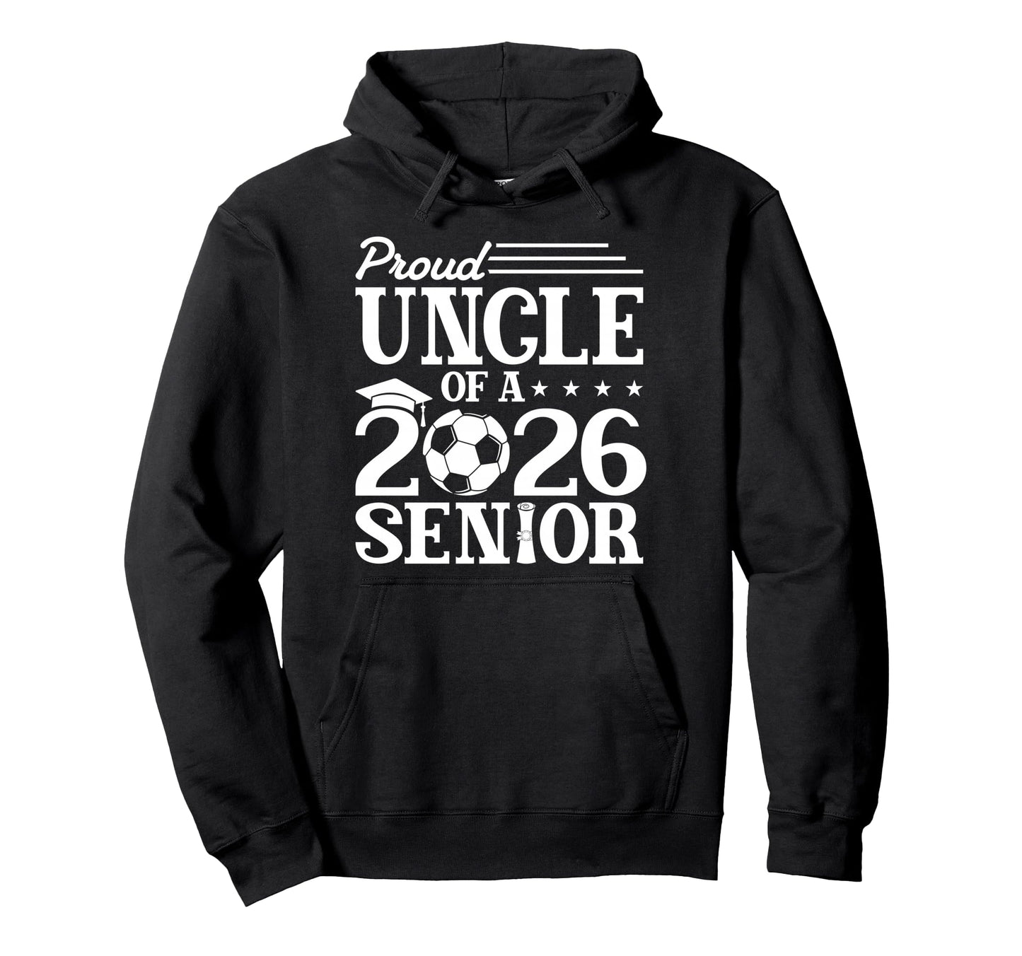 Proud Uncle 2026 Senior Soccer Hoodie - Aesthetic Graphic for Adults - T-Shirt, Sweatshirt, Hoodie