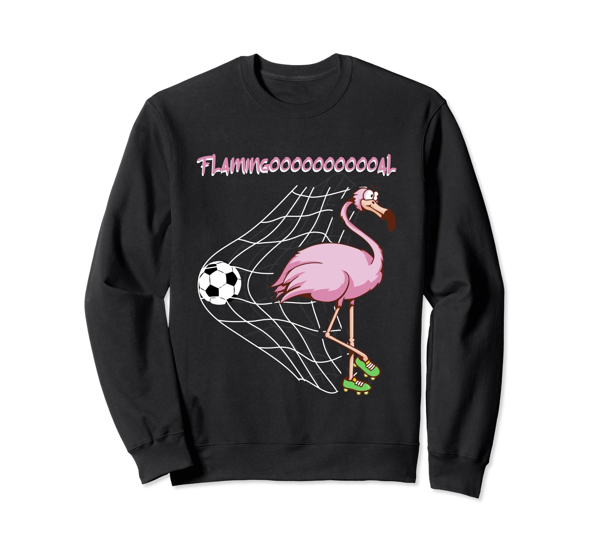 Flamingooooal Flamingo Or Soccer Sweatshirt - Trendy Graphic Unisex - T-Shirt, Sweatshirt, Hoodie