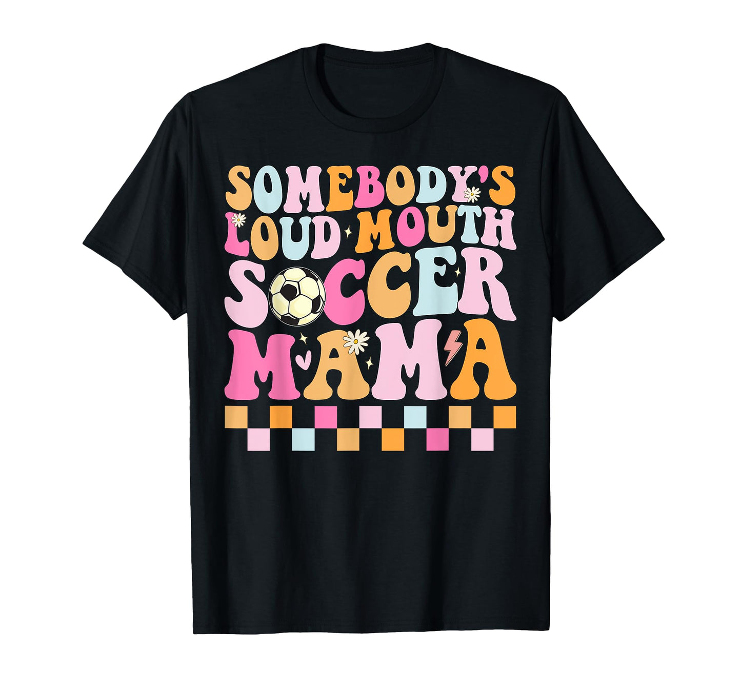 Somebodys Loud Mouth Soccer Mama Mommy Hoodie - Minimalist Print Men Women - T-Shirt, Sweatshirt, Hoodie