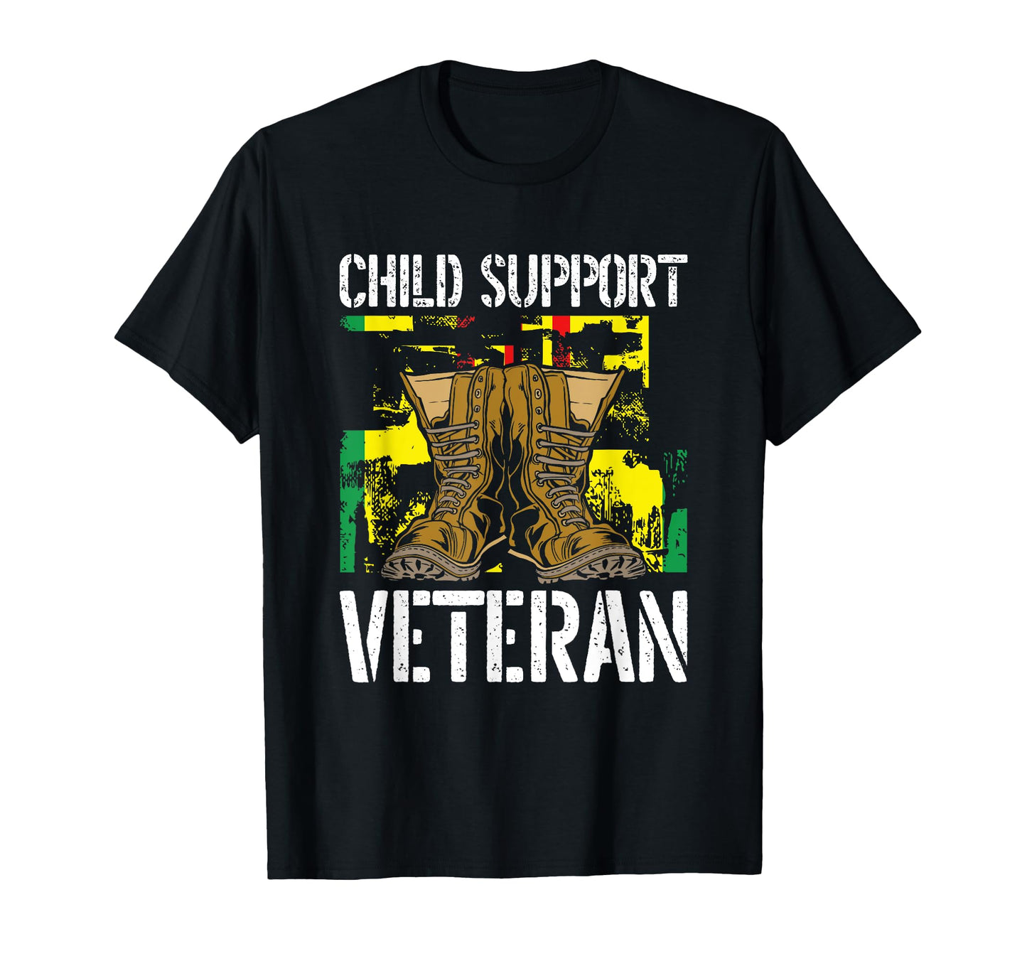 Child Support Veteran Us Veteran T-Shirt - Fun Novelty Design Men Women - T-Shirt, Sweatshirt, Hoodie