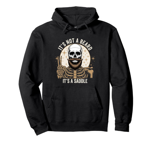 Bearded Dad Papa Its Not Beard Its Saddle Hoodie - Trendy Graphic Unisex - T-Shirt, Sweatshirt, Hoodie