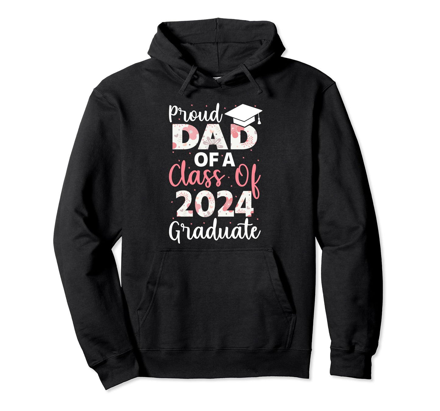 Proud Dad Class 2024 Graduate Graduation Hoodie - Aesthetic Graphic Unisex - T-Shirt, Sweatshirt, Hoodie