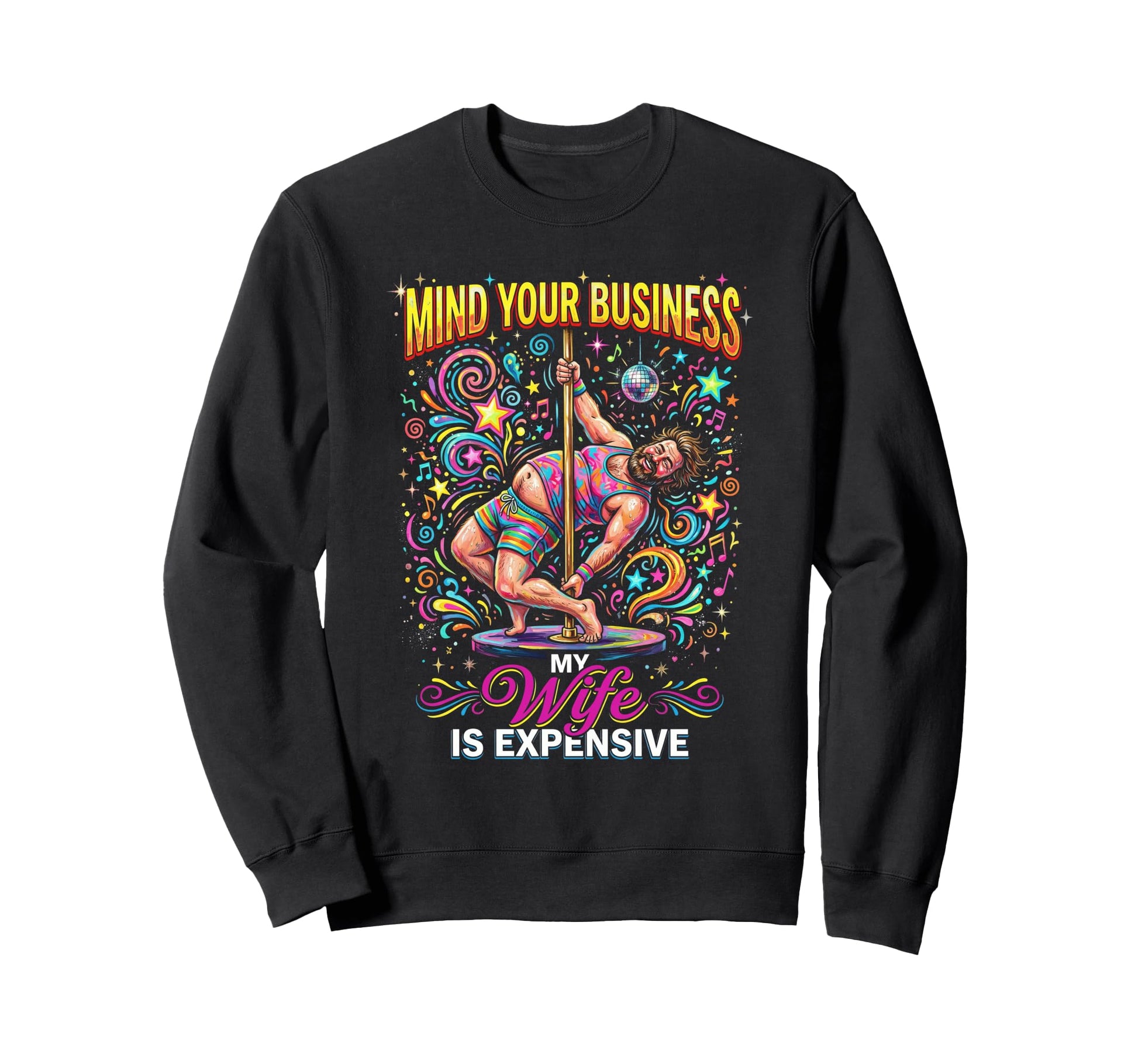 Mind Your Business My Wife Is Sweatshirt - Streetwear Style Unisex - T-Shirt, Sweatshirt, Hoodie