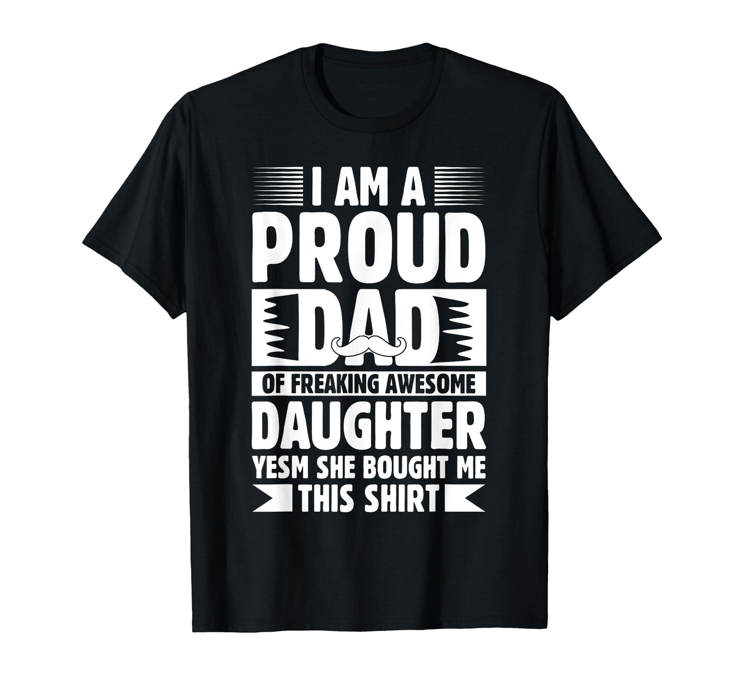 Proud Dad Freaking Awesome Daughter Dad T-Shirt - Streetwear Style Unisex - T-Shirt, Sweatshirt, Hoodie