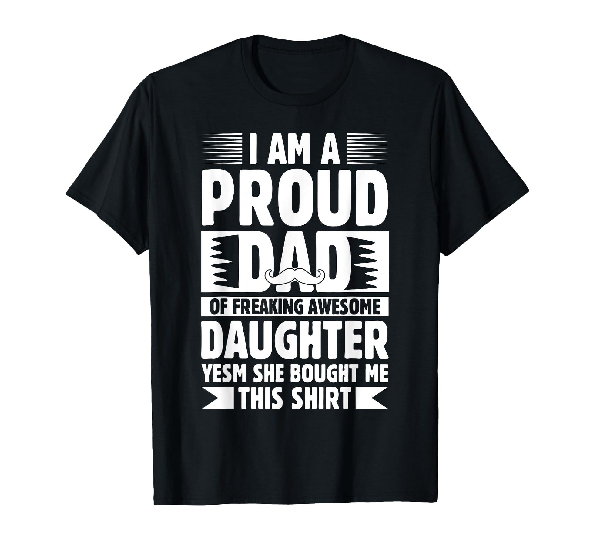 Proud Dad Freaking Awesome Daughter Dad T-Shirt - Streetwear Style Unisex - T-Shirt, Sweatshirt, Hoodie