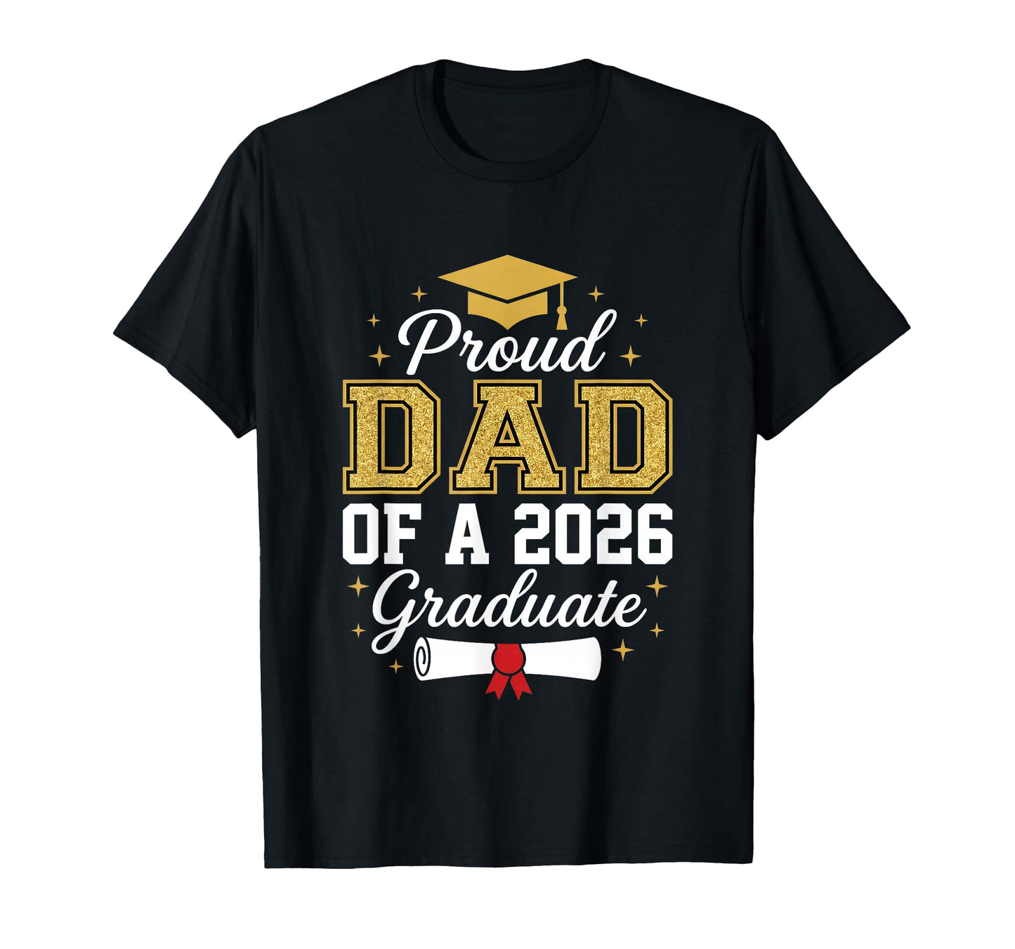 Proud Dad 2026 Graduate Class 2026 T-Shirt - Streetwear Style Unisex - T-Shirt, Sweatshirt, Hoodie