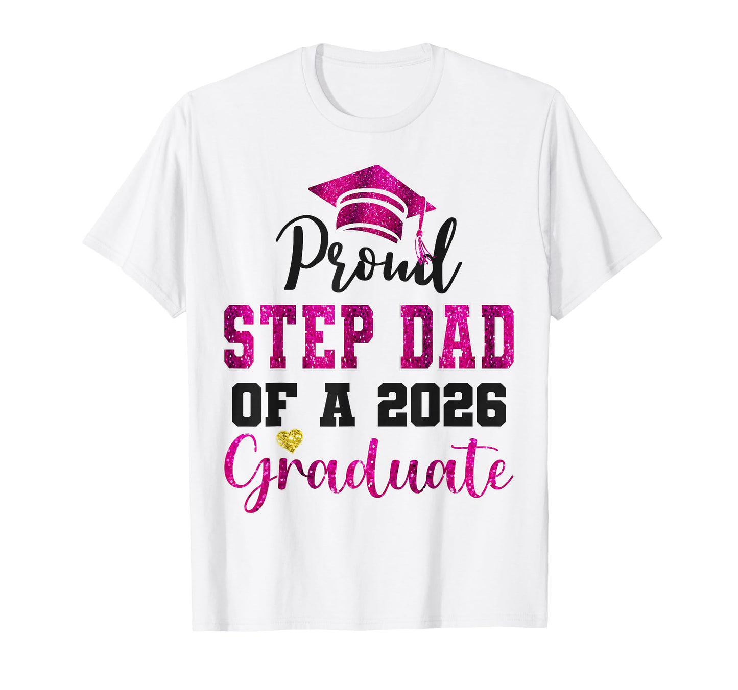Super Proud Step Dad 2026 Graduate T-Shirt - Unique Graphic Men Women - T-Shirt, Sweatshirt, Hoodie