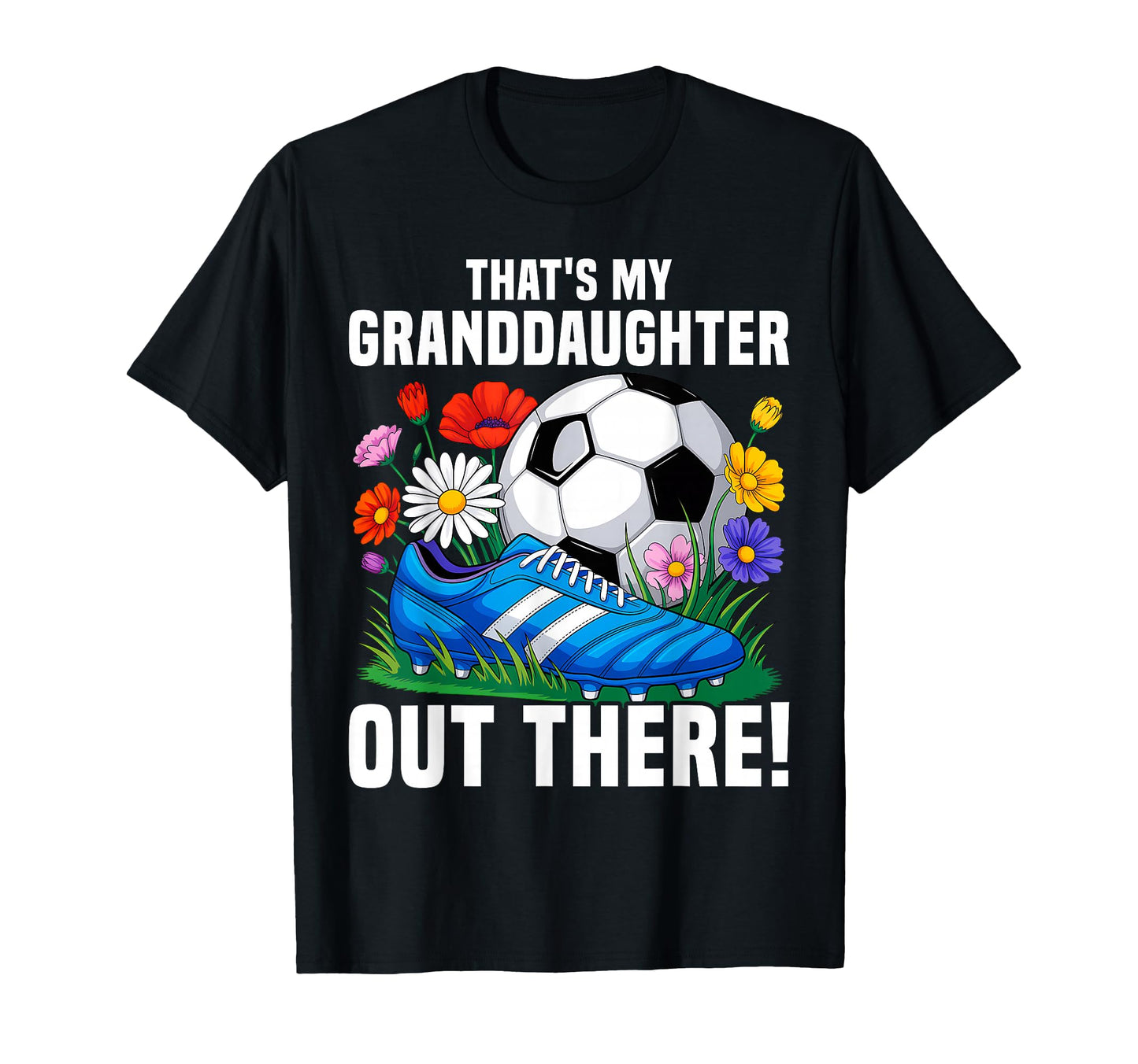 Soccer Grandma Thats My T-Shirt - Casual Everyday Wear Men Women - T-Shirt, Sweatshirt, Hoodie