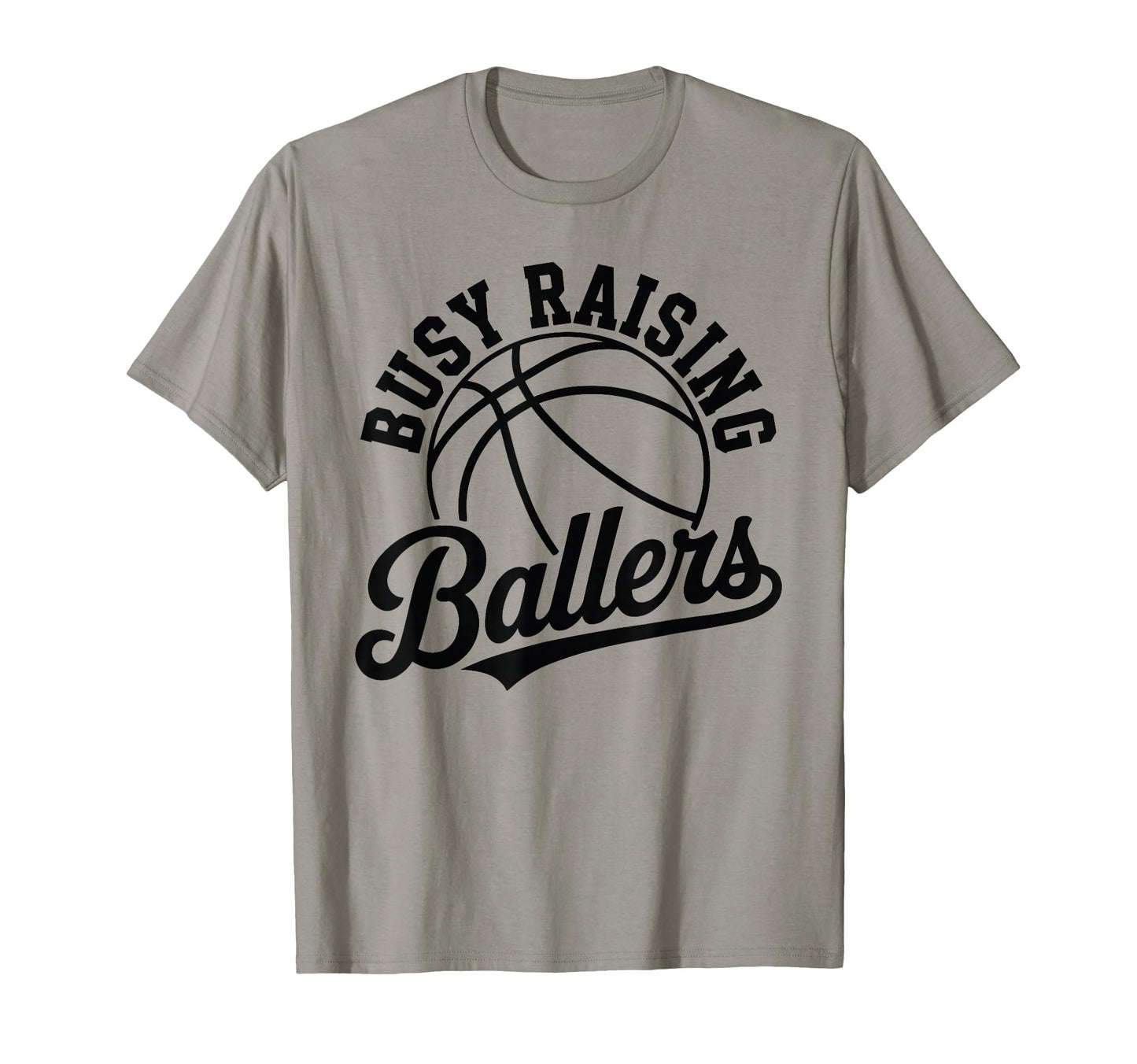 Busy Raising Ballers Funny Basketball T-Shirt - Minimalist Print Unisex - T-Shirt, Sweatshirt, Hoodie