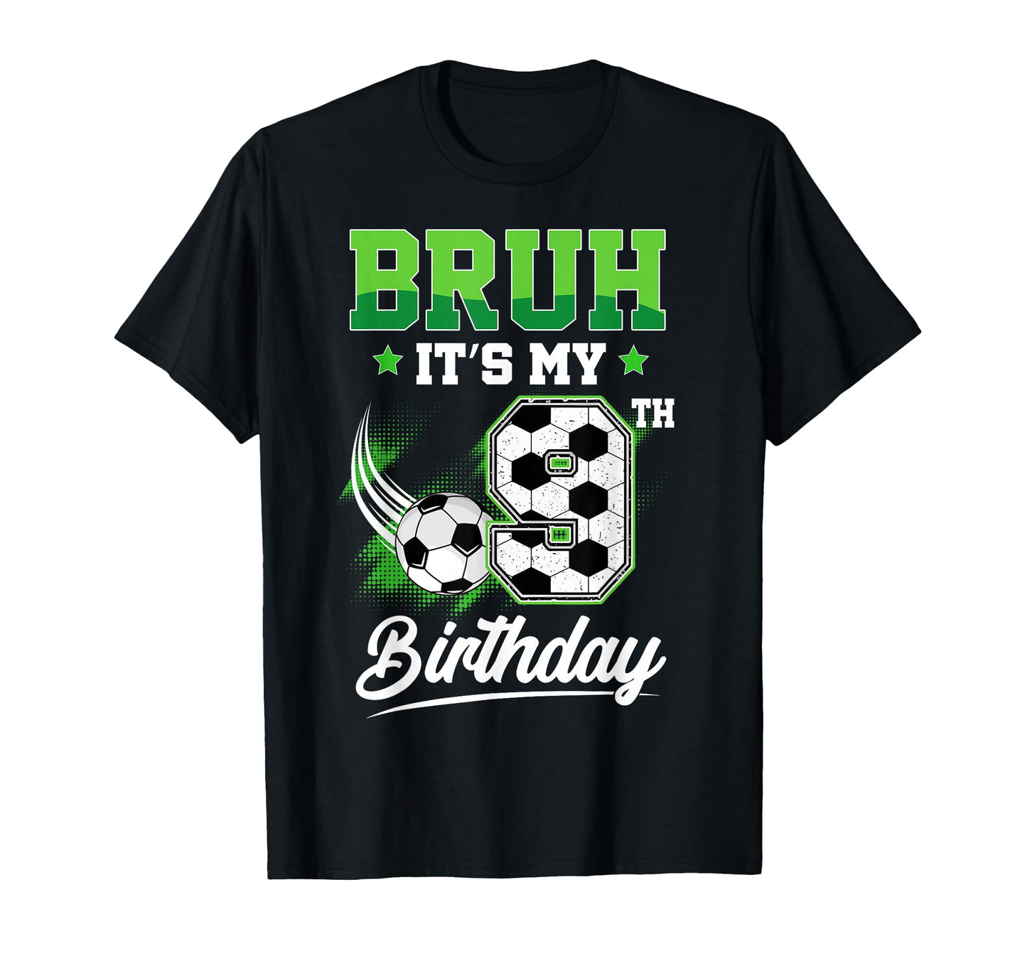 Bruh Its My 9Th Birthday Sport Fan 9 T-Shirt - Trendy Graphic for Adults - T-Shirt, Sweatshirt, Hoodie