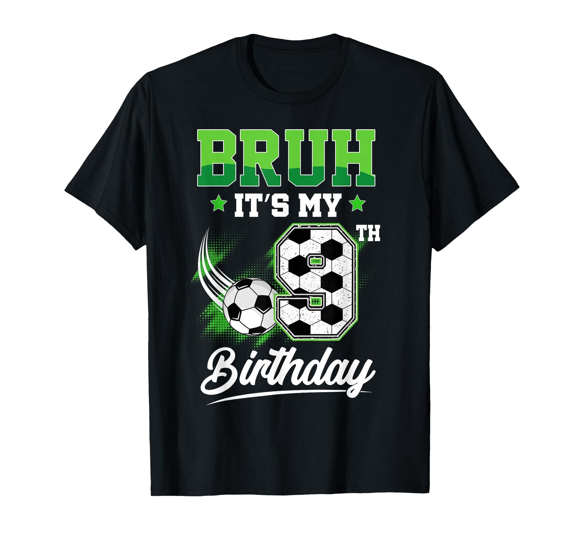 Bruh Its My 9Th Birthday Sport Fan 9 T-Shirt - Trendy Graphic for Adults - T-Shirt, Sweatshirt, Hoodie