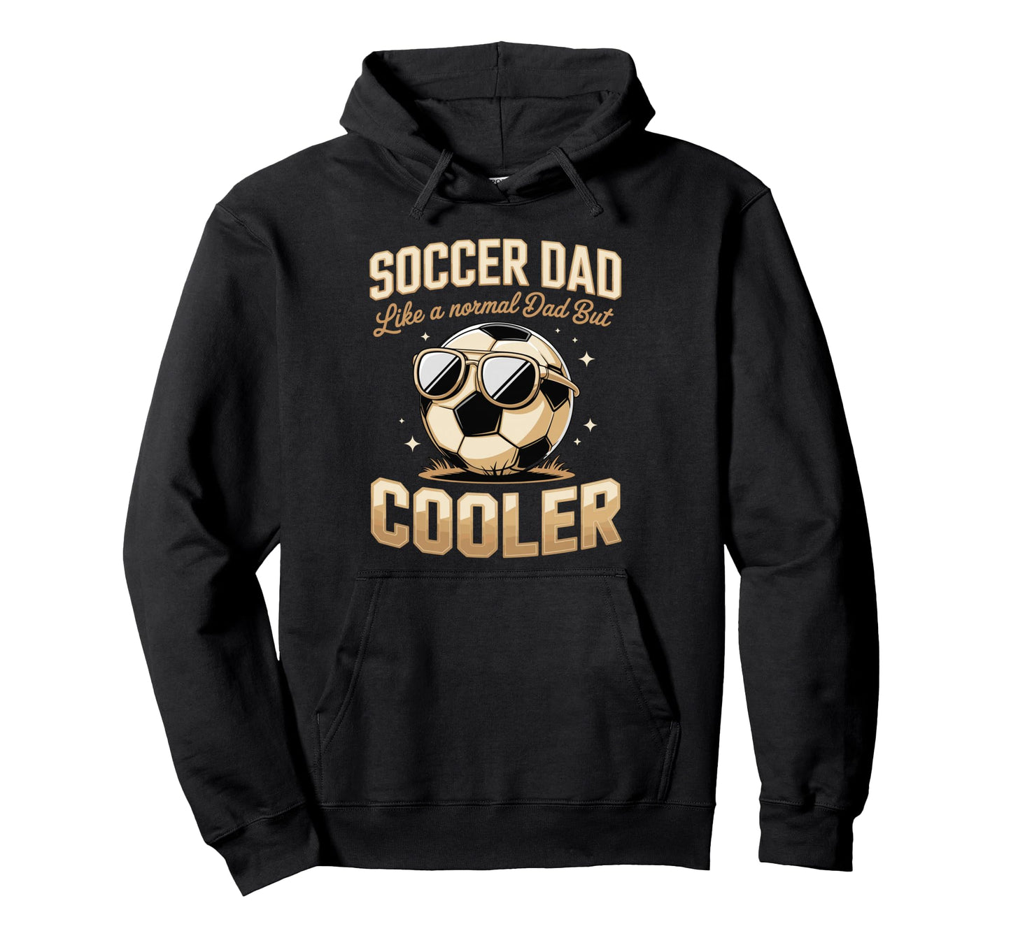 Soccer Dad Like Normal Dad But Hoodie - Casual Everyday Wear for Adults - T-Shirt, Sweatshirt, Hoodie