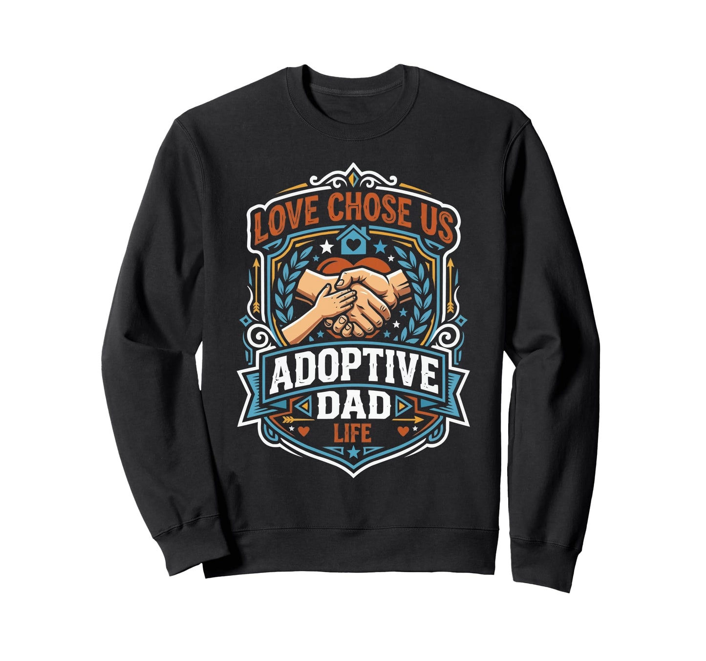 Adoptive Dad Adoption Fathers Day Sweatshirt - Novelty Apparel for Adults - T-Shirt, Sweatshirt, Hoodie