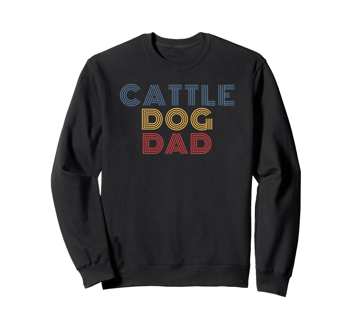 Cattle Dog Dad 70S Sweatshirt - Streetwear Style Men Women - T-Shirt, Sweatshirt, Hoodie