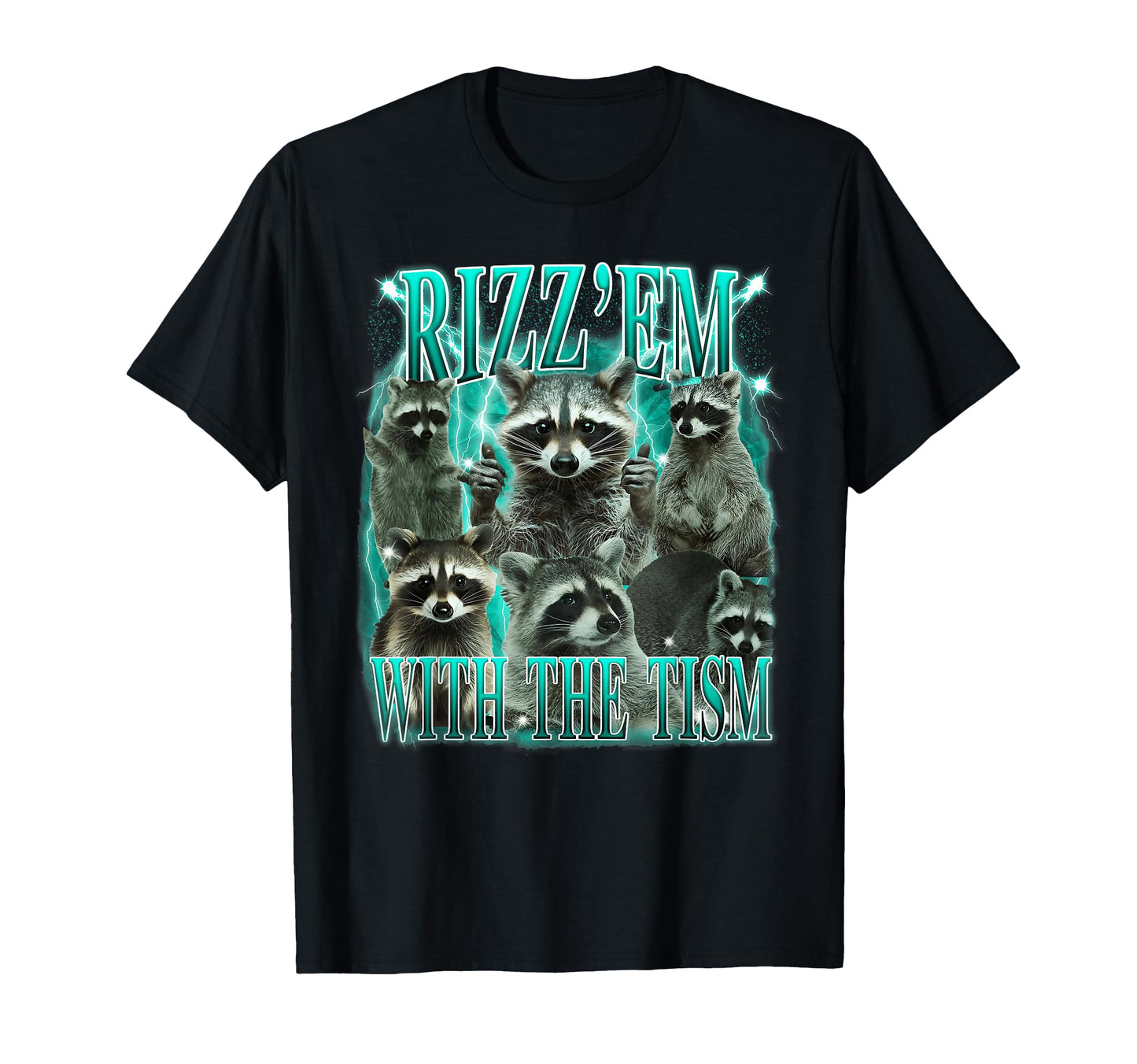 Rizz Em Tism Funny Meme Raccoon Autism T-Shirt - Trendy Graphic Men Women - T-Shirt, Sweatshirt, Hoodie