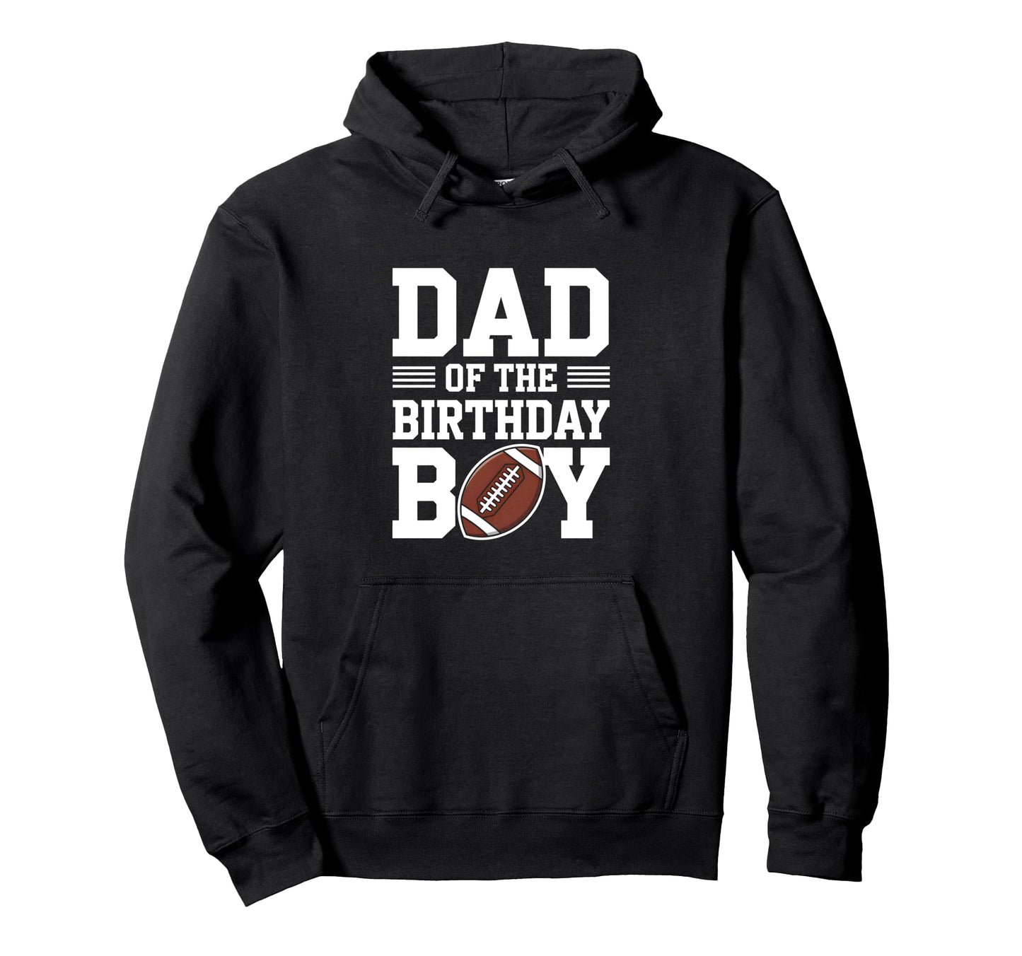 Dad Birthday Football Hoodie - Novelty Apparel for Adults - T-Shirt, Sweatshirt, Hoodie