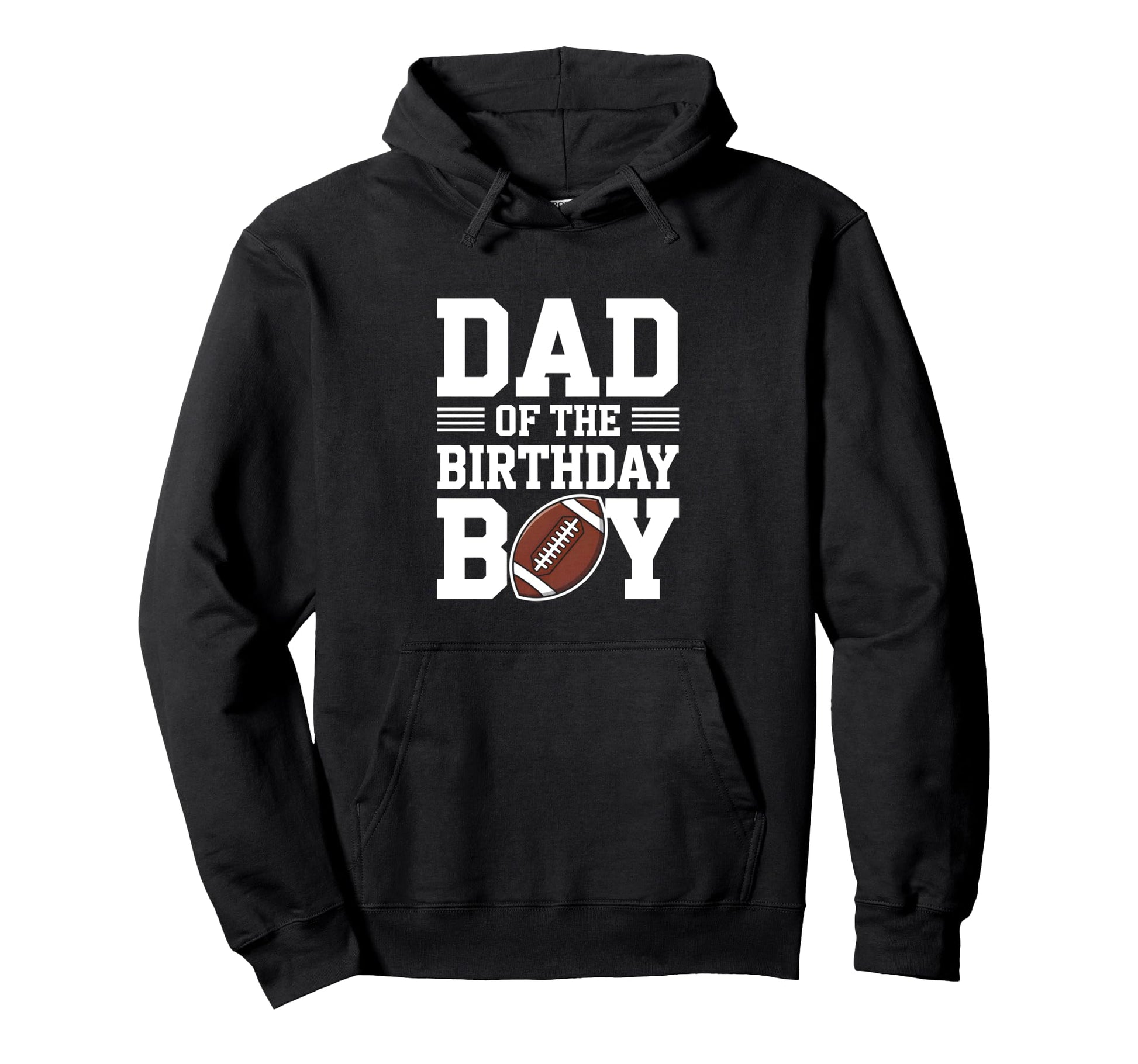 Dad Birthday Football Hoodie - Novelty Apparel for Adults - T-Shirt, Sweatshirt, Hoodie