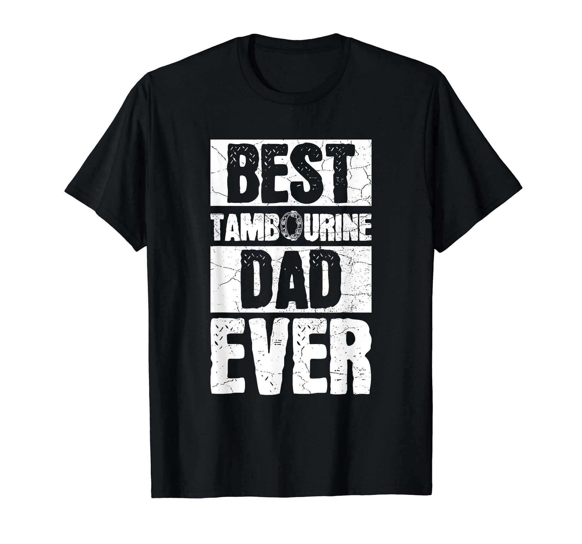 Best Tambourine Dad Ever Your T-Shirt - Custom Art Print Men Women - T-Shirt, Sweatshirt, Hoodie